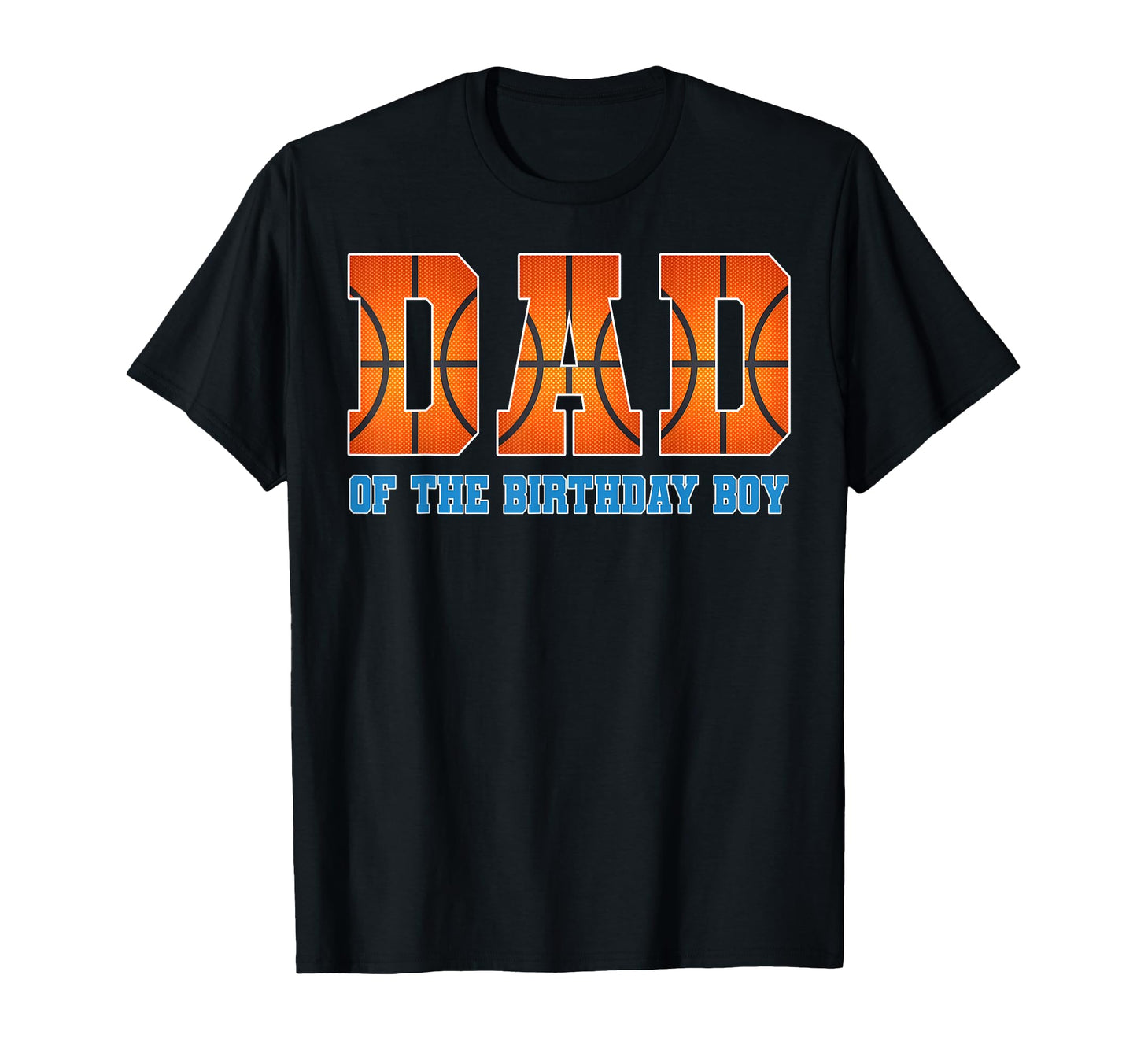 Dad Birthday Basketball Theme Family T-Shirt - Graphic Print Men Women - T-Shirt, Sweatshirt, Hoodie