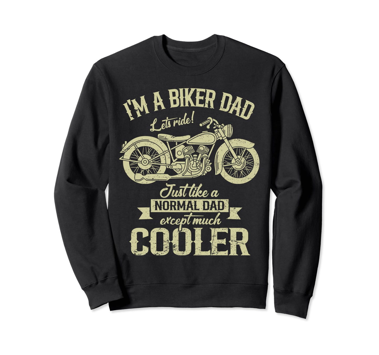 Motorcycle Biker Dad Is Much Cooler Sweatshirt - Custom Art Print Unisex - T-Shirt, Sweatshirt, Hoodie