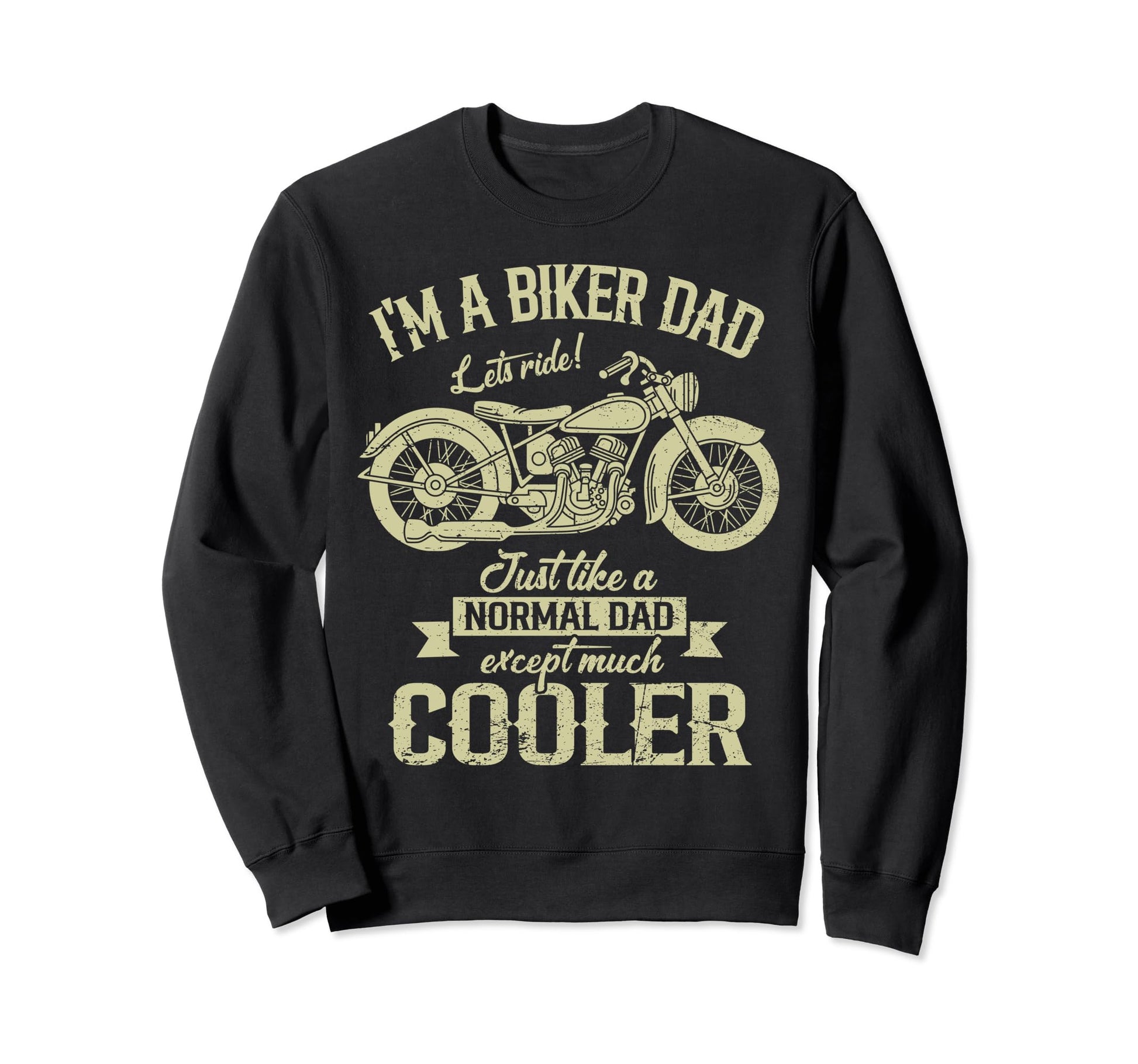 Motorcycle Biker Dad Is Much Cooler Sweatshirt - Custom Art Print Unisex - T-Shirt, Sweatshirt, Hoodie