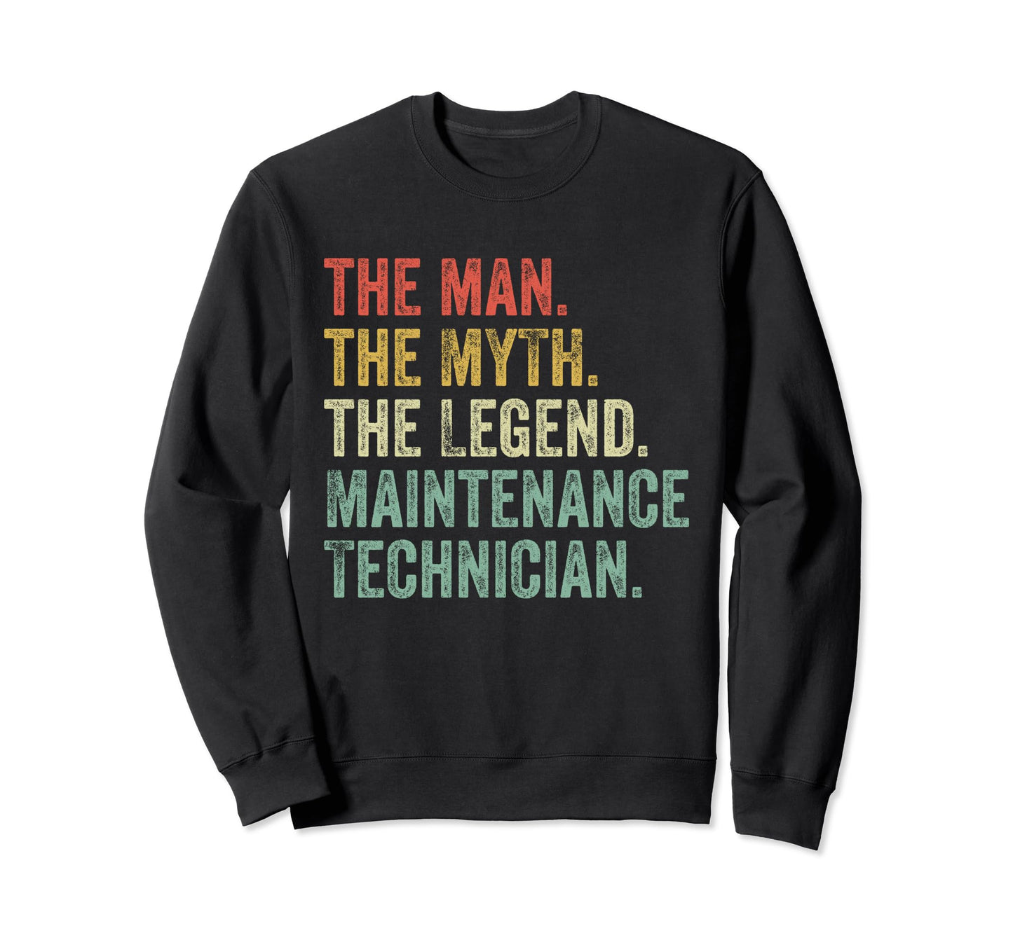 Myth Legend Maintenance Technician Dad Sweatshirt - Trendy Graphic Unisex - T-Shirt, Sweatshirt, Hoodie