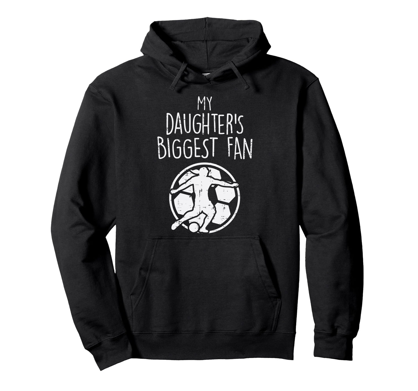 My Daughters Biggest Fan Soccer Football Hoodie - Unique Graphic Unisex - T-Shirt, Sweatshirt, Hoodie