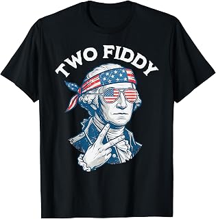 Two Fiddy 250 George Washington Funny 4th of July T-Shirt Unisex T-shirt, Sweatshirt, Hoodie, Long Sleeve Tee - T-Shirt, Sweatshirt, Hoodie