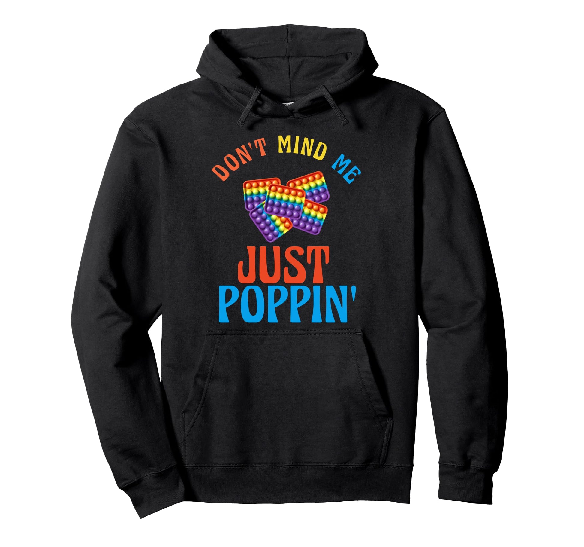 Dont Mind Me Just Poppin Bubble Fidget Hoodie - Streetwear Style Unisex - T-Shirt, Sweatshirt, Hoodie