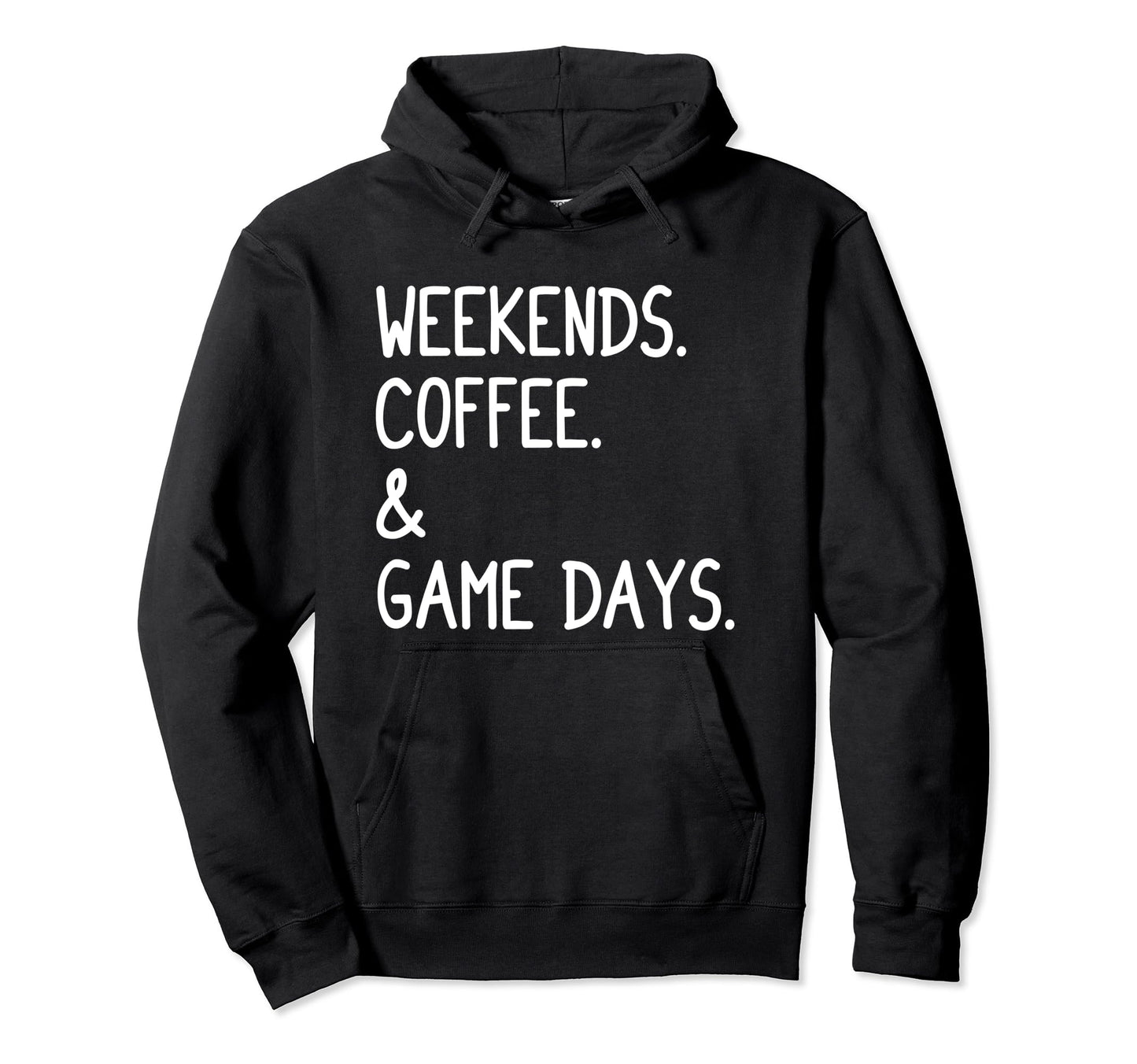 Weekends Coffee And Game Days Funny Hoodie - Graphic Print Men Women - T-Shirt, Sweatshirt, Hoodie