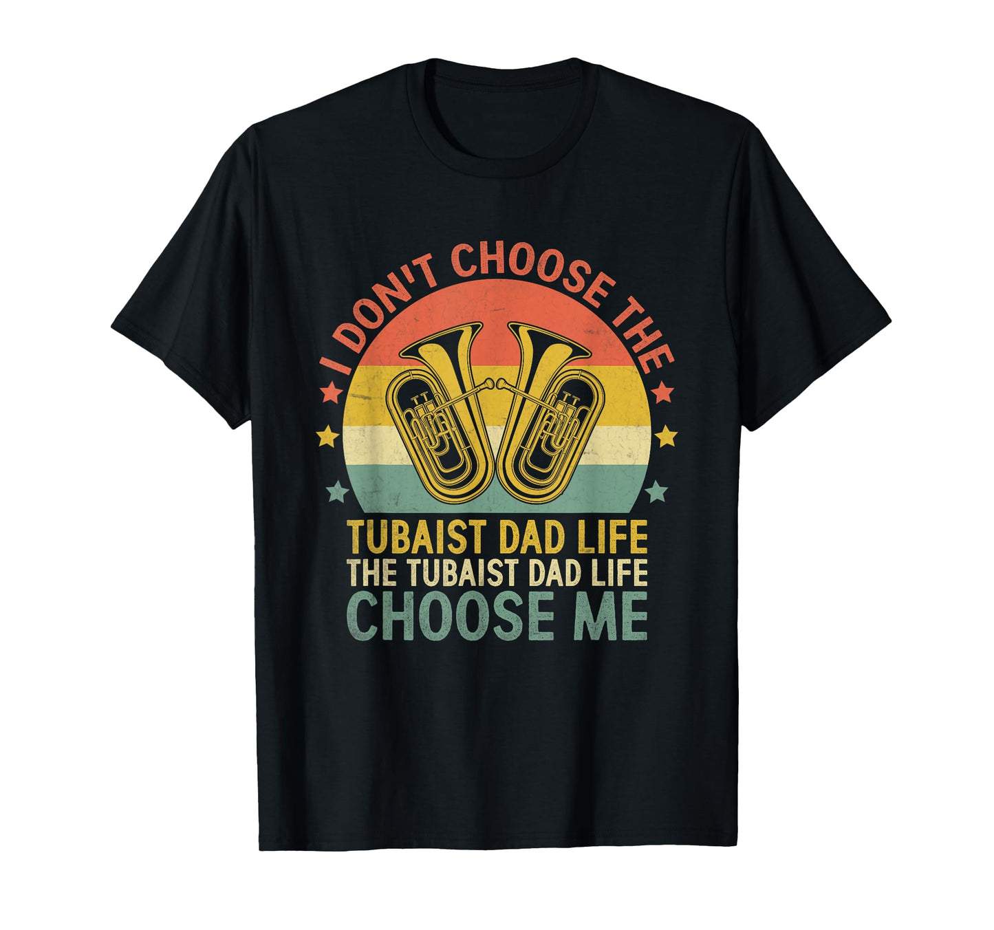 I Dont Choose Tubaist Dad Life Choose T-Shirt - Minimalist Print Men Women - T-Shirt, Sweatshirt, Hoodie
