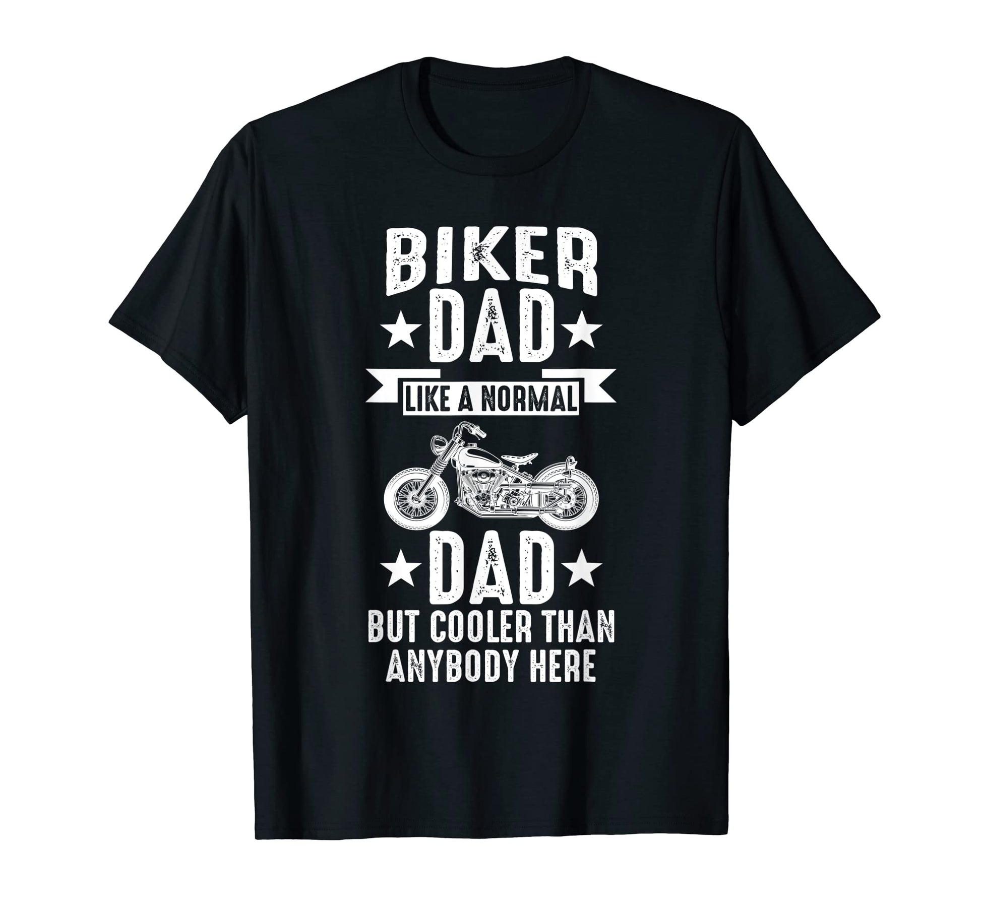 Mens Biker Dad Like Normal Dad But T-Shirt - Fun Novelty Design for Adults - T-Shirt, Sweatshirt, Hoodie