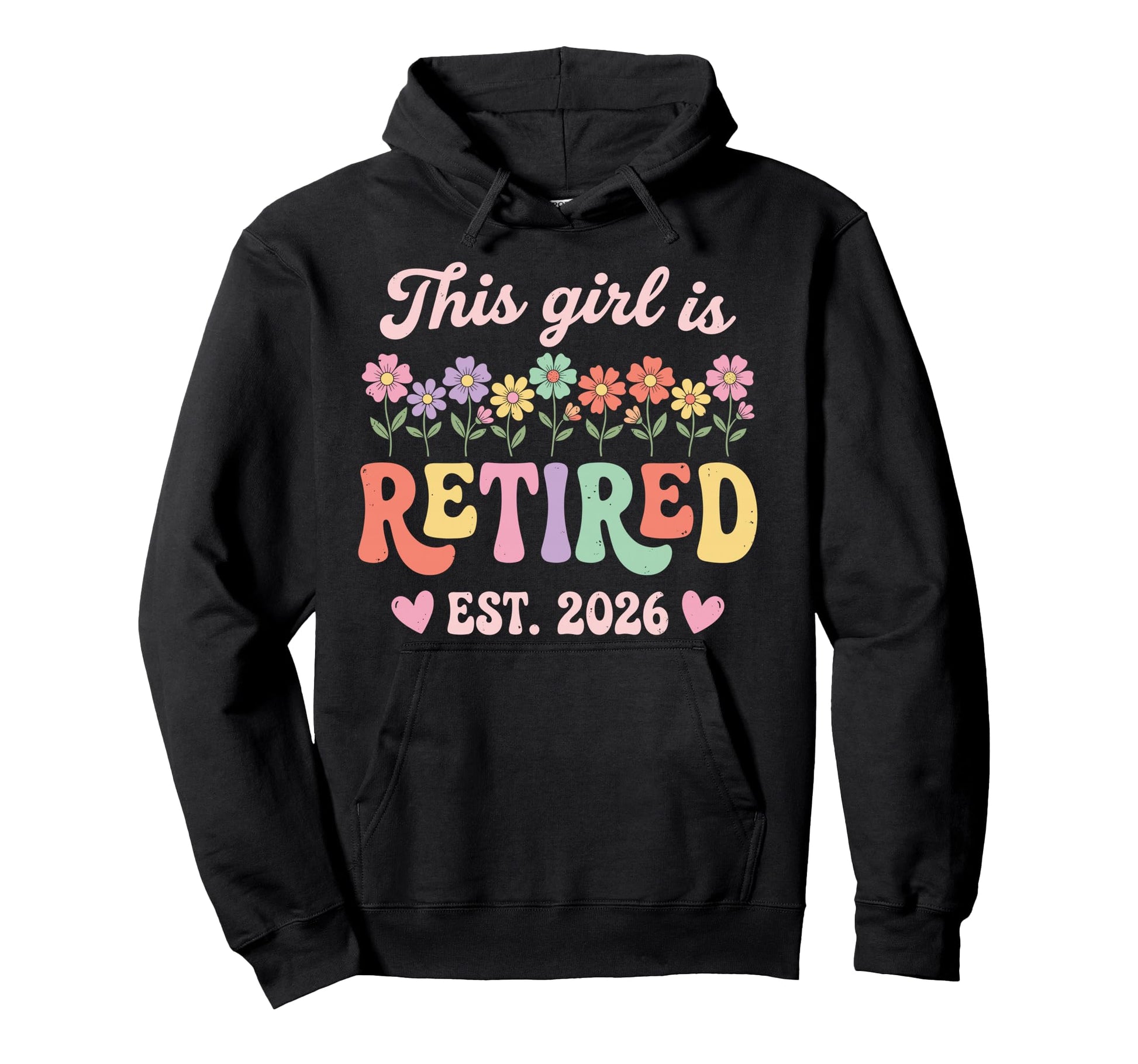 This Is Retired 2026 Retirement Flowers Hoodie - Trendy Graphic Men Women - T-Shirt, Sweatshirt, Hoodie