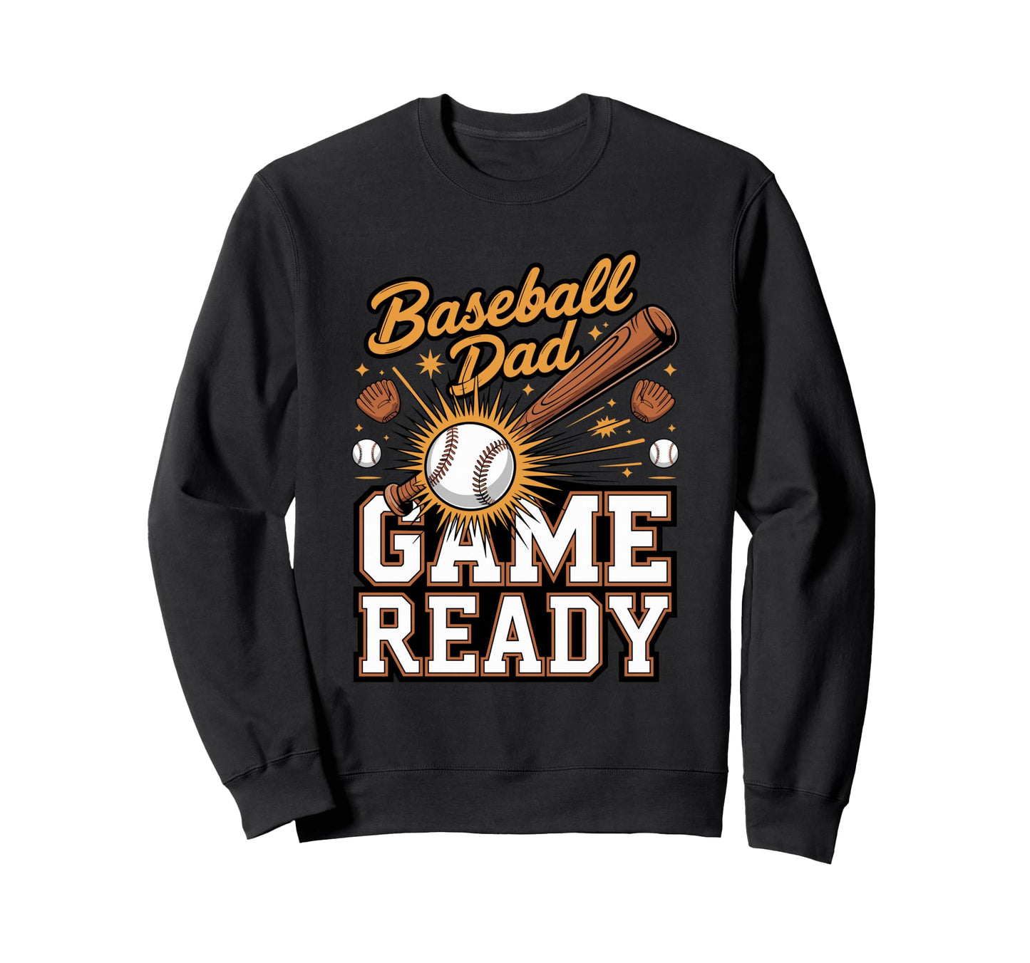 Baseball Dad Game Ready Diamond Sweatshirt - Fun Novelty Design Men Women - T-Shirt, Sweatshirt, Hoodie