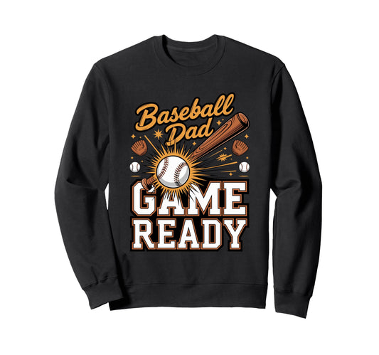 Baseball Dad Game Ready Diamond Sweatshirt - Fun Novelty Design Men Women - T-Shirt, Sweatshirt, Hoodie