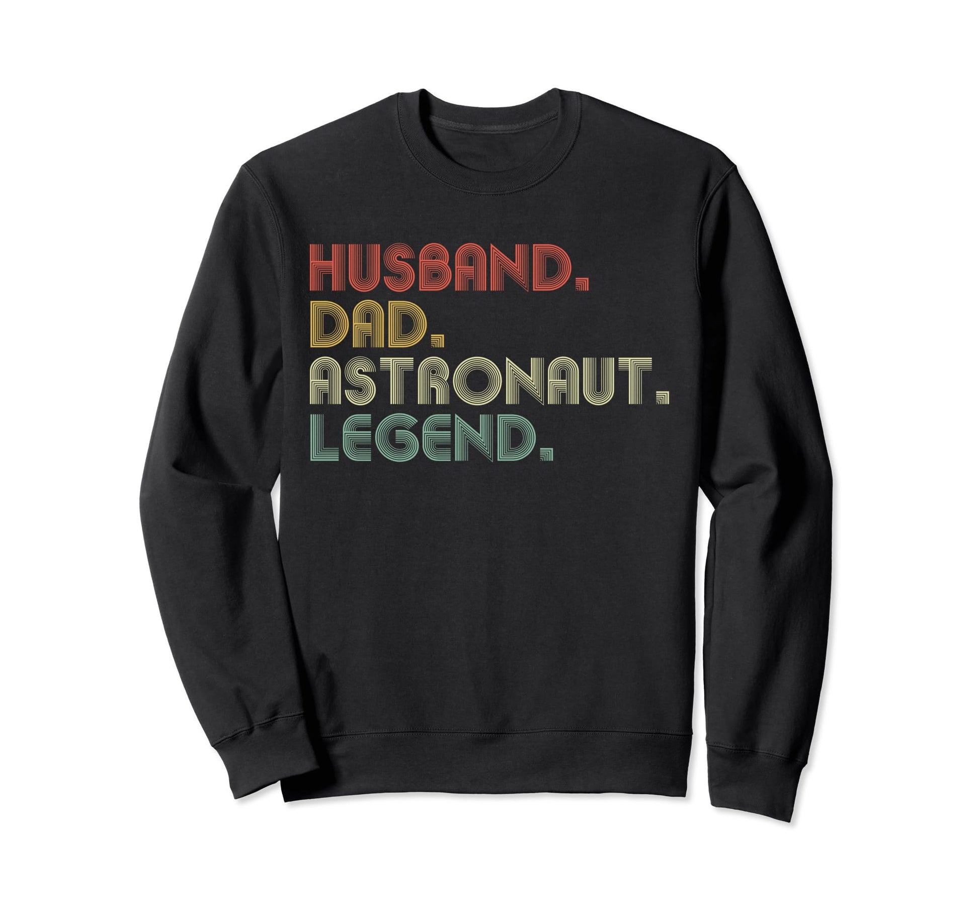 Husband Dad Astronaut Funny Outer Sweatshirt - Streetwear Style for Adults - T-Shirt, Sweatshirt, Hoodie