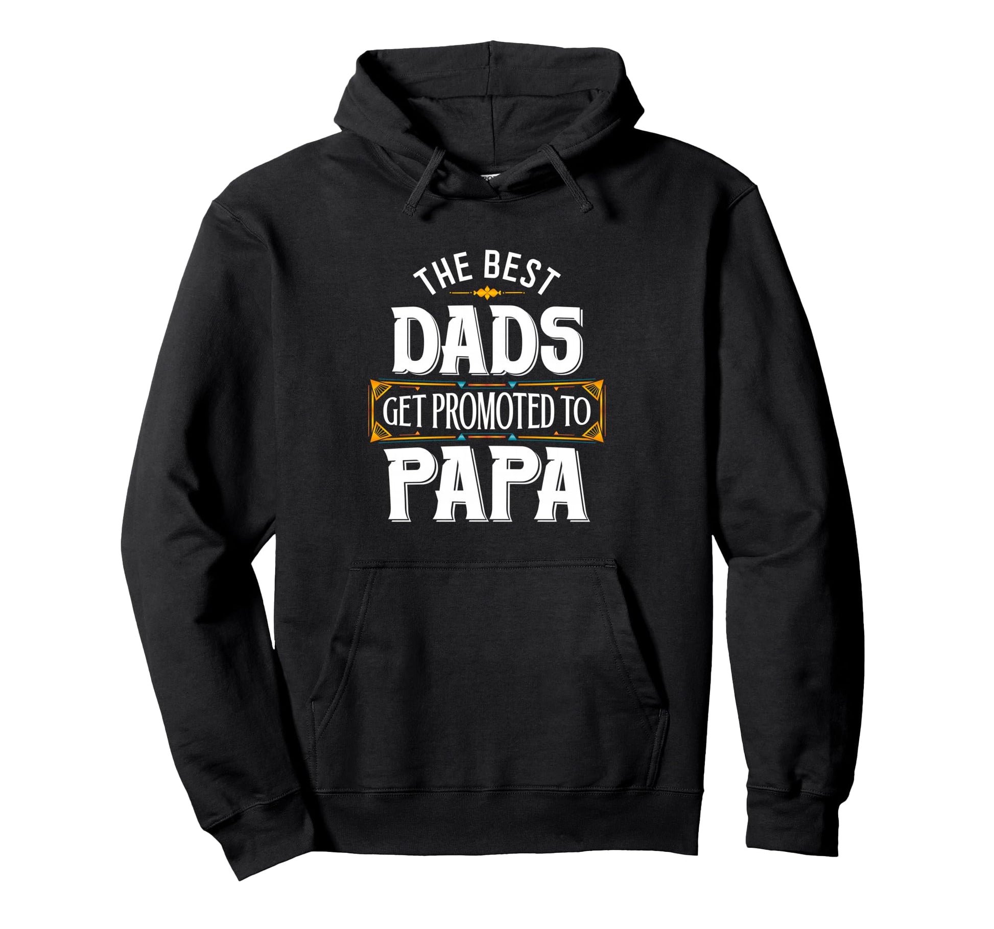 Best Dads Get Promoted To Papa Gifts Hoodie - Minimalist Print Unisex - T-Shirt, Sweatshirt, Hoodie