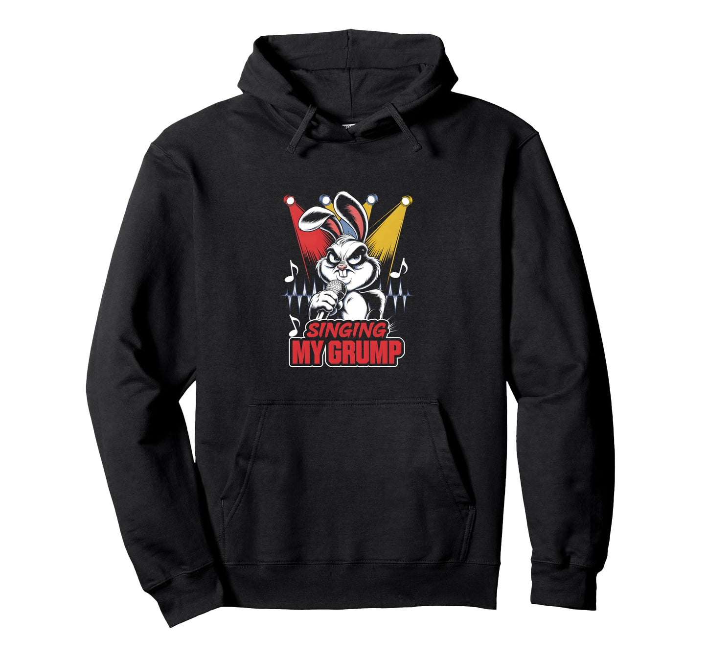 Grumpy Bunny Singing My Grump Pop Hoodie - Casual Everyday Wear for Adults - T-Shirt, Sweatshirt, Hoodie
