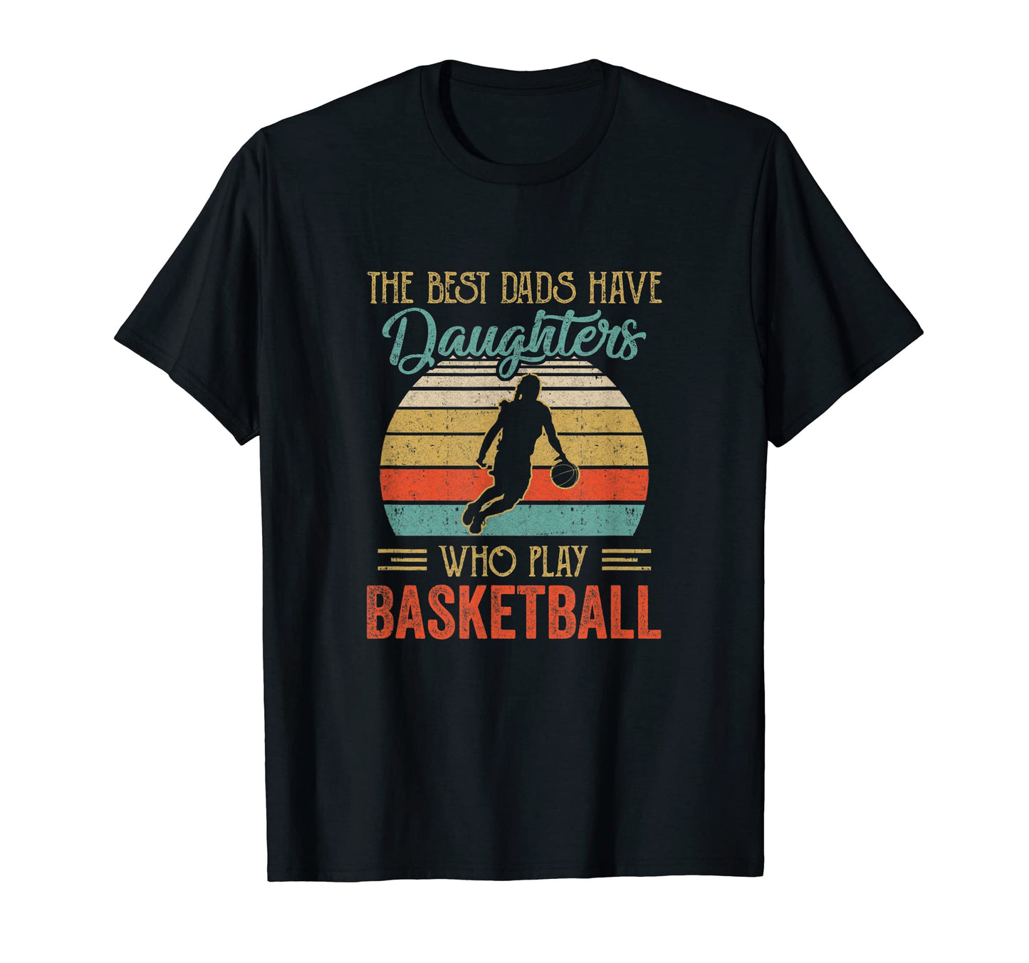 Best Dads Have Daughters Play T-Shirt - Novelty Apparel for Adults - T-Shirt, Sweatshirt, Hoodie