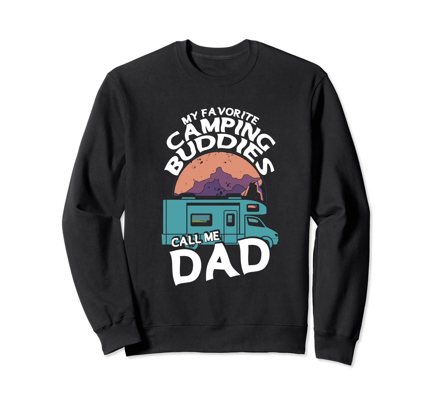 Favorite Camping Buddies Call Me Dad Sweatshirt - Graphic Print Men Women - T-Shirt, Sweatshirt, Hoodie