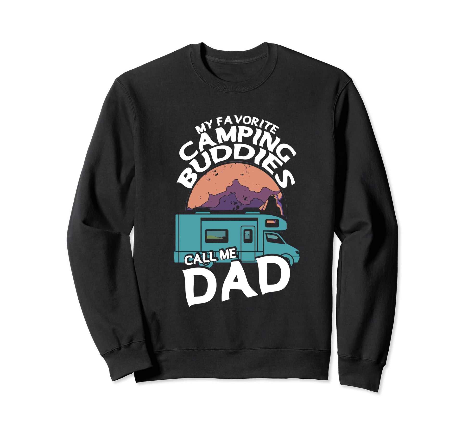 Favorite Camping Buddies Call Me Dad Sweatshirt - Graphic Print Men Women - T-Shirt, Sweatshirt, Hoodie