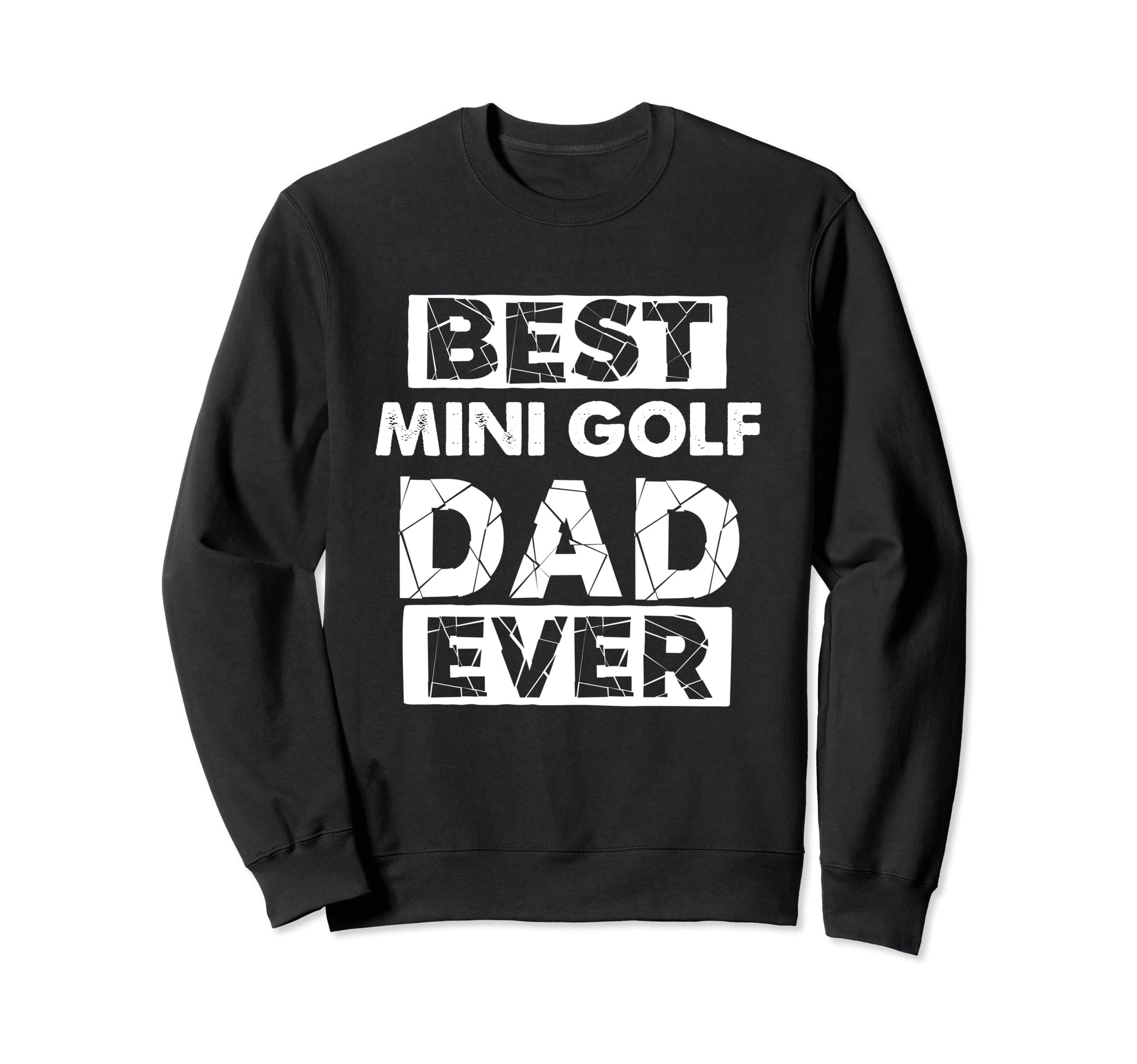 Funny Mini Golf Dad Best Mini Sweatshirt - Casual Everyday Wear for Adults - T-Shirt, Sweatshirt, Hoodie