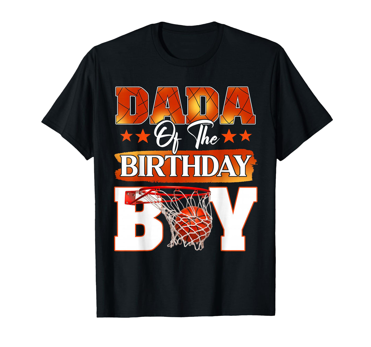 Basketball Dada Birthday Family T-Shirt - Streetwear Style Men Women - T-Shirt, Sweatshirt, Hoodie
