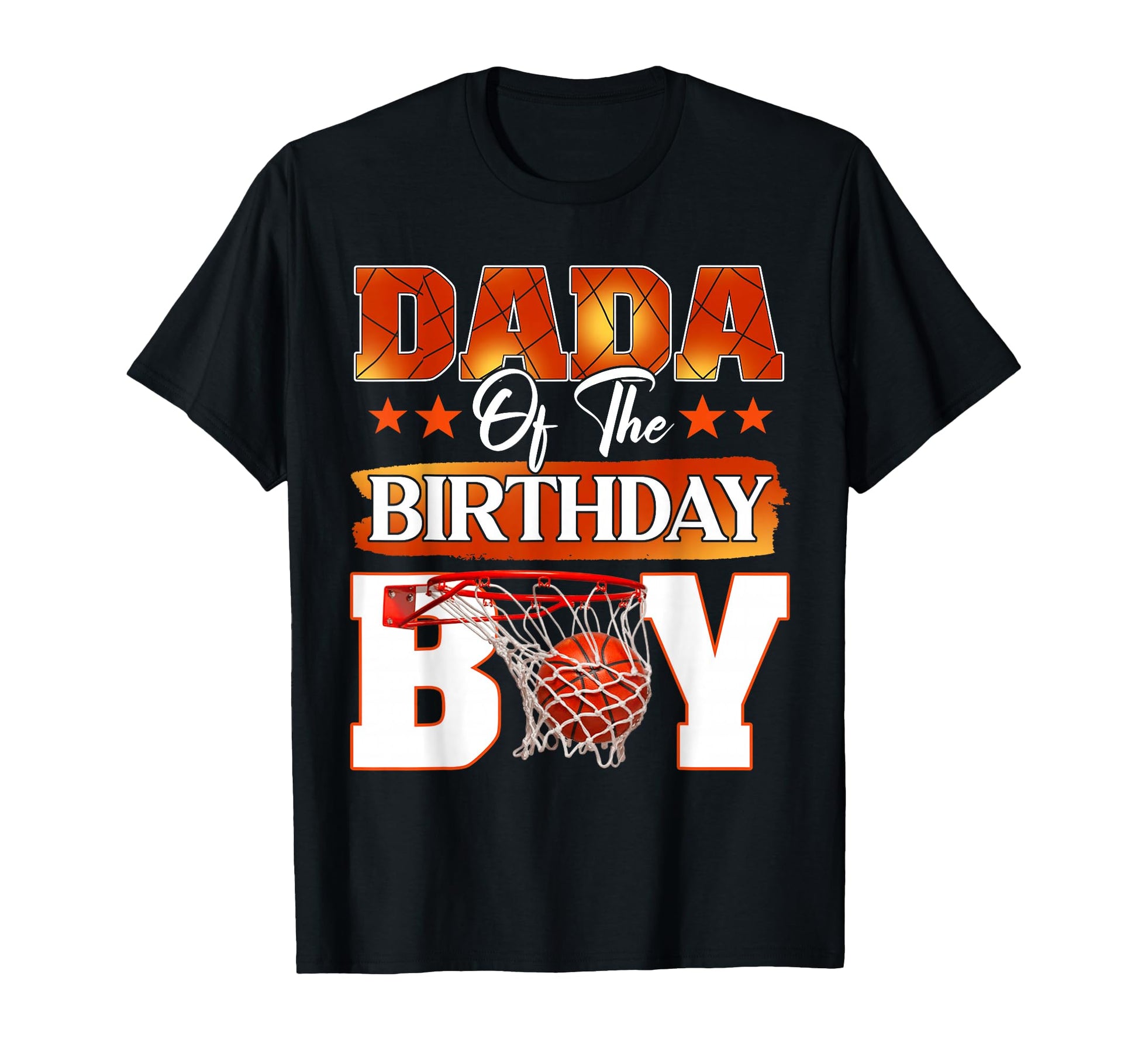 Basketball Dada Birthday Family T-Shirt - Streetwear Style Men Women - T-Shirt, Sweatshirt, Hoodie