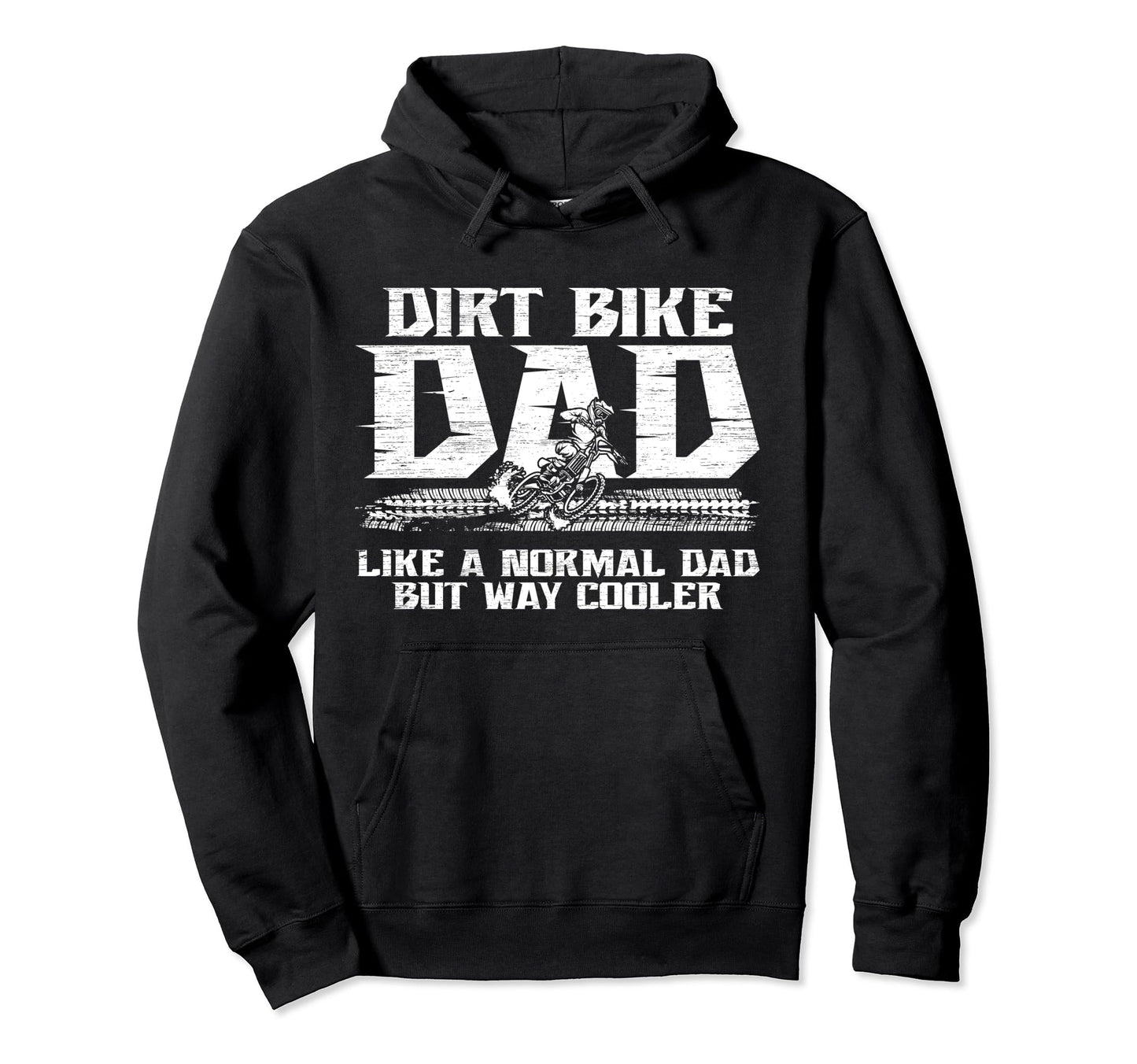 Dirt Bike Dad Dirt Biker Dad Dirt Bike Hoodie - Novelty Apparel for Adults - T-Shirt, Sweatshirt, Hoodie
