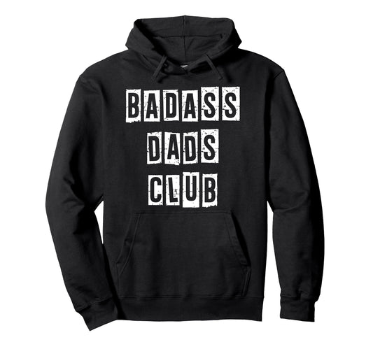 Badass Dads Club Fathers Day Dad From Hoodie - Unique Graphic for Adults - T-Shirt, Sweatshirt, Hoodie