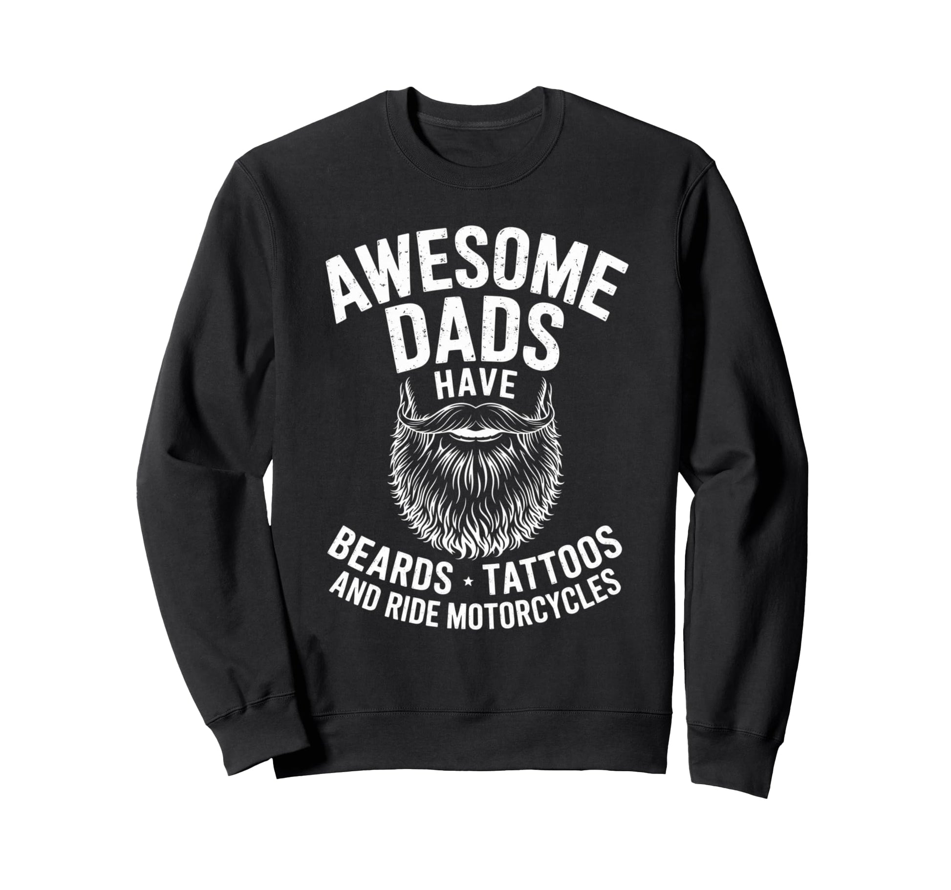 Awesome Dads Have Beards Tattoos Sweatshirt - Graphic Print Unisex - T-Shirt, Sweatshirt, Hoodie