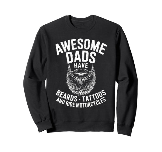 Awesome Dads Have Beards Tattoos Sweatshirt - Graphic Print Unisex - T-Shirt, Sweatshirt, Hoodie