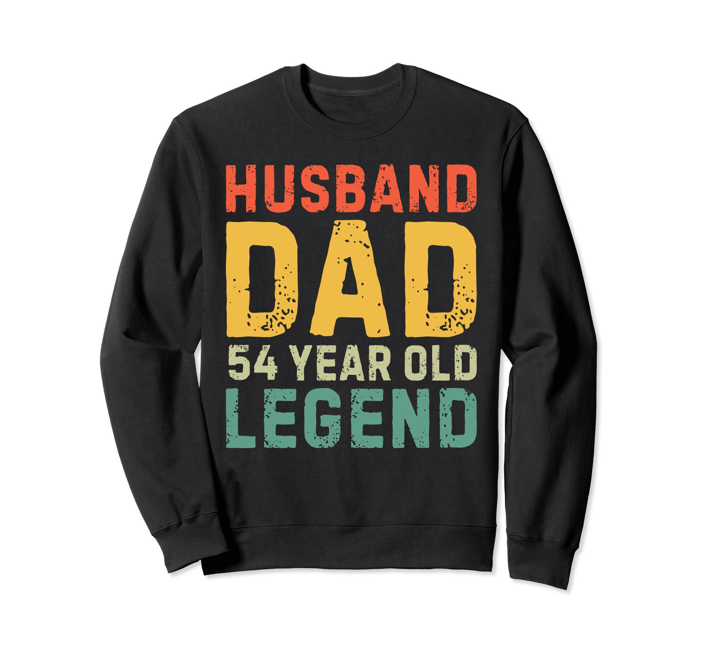 Husband Dad 54 Year Old Legend Sweatshirt - Streetwear Style for Adults - T-Shirt, Sweatshirt, Hoodie