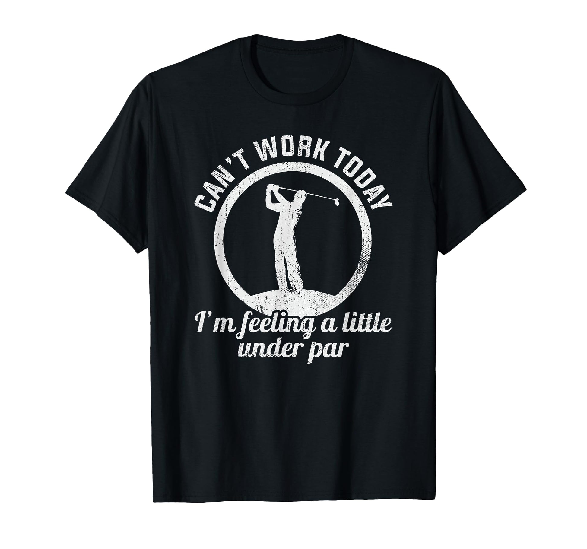 Cant Work Today Im Feeling Little Under T-Shirt - Novelty Apparel Unisex - T-Shirt, Sweatshirt, Hoodie