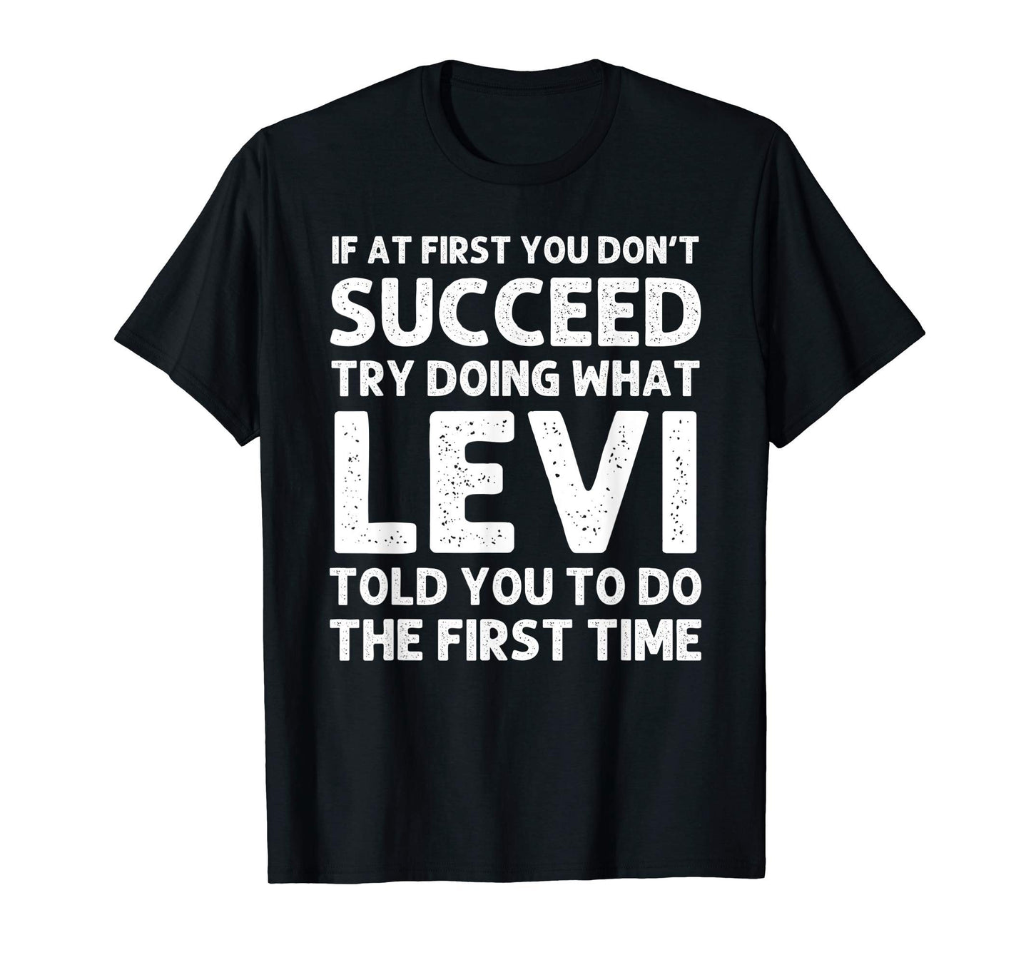 Levi Gift Name Personalized Birthday Funny T-Shirt - Trendy Graphic Unisex - T-Shirt, Sweatshirt, Hoodie