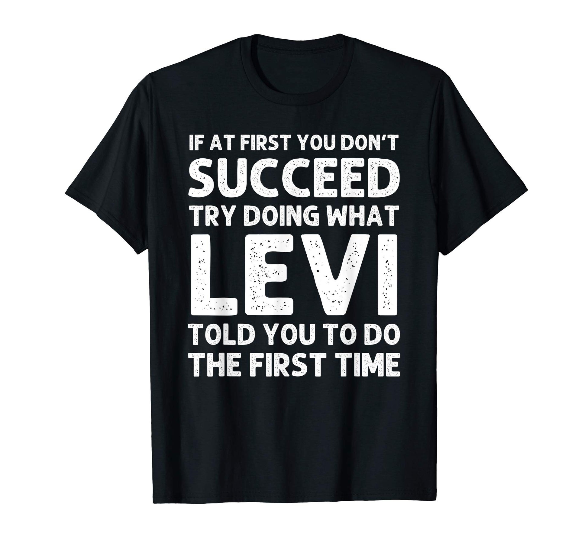 Levi Gift Name Personalized Birthday Funny T-Shirt - Trendy Graphic Unisex - T-Shirt, Sweatshirt, Hoodie