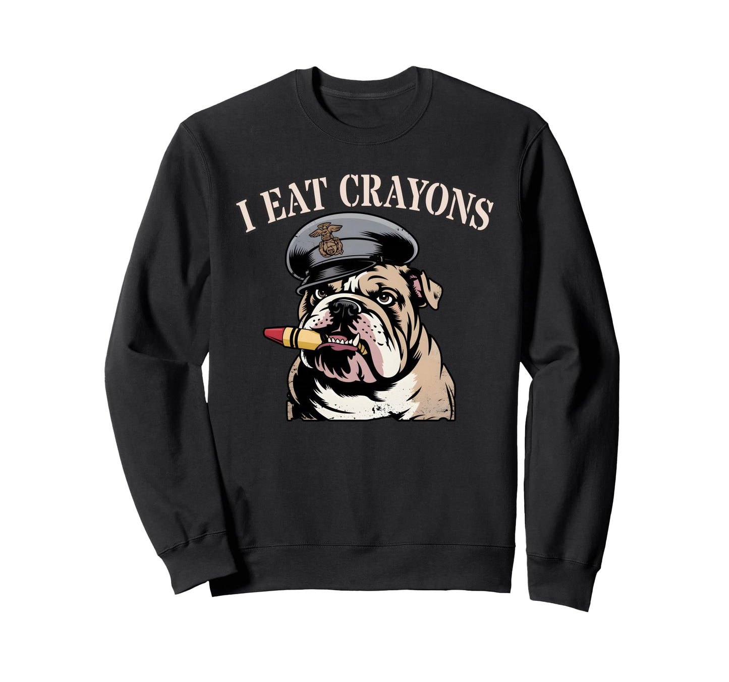 Military Bulldog I Eat Crayons Sweatshirt - Streetwear Style Men Women - T-Shirt, Sweatshirt, Hoodie