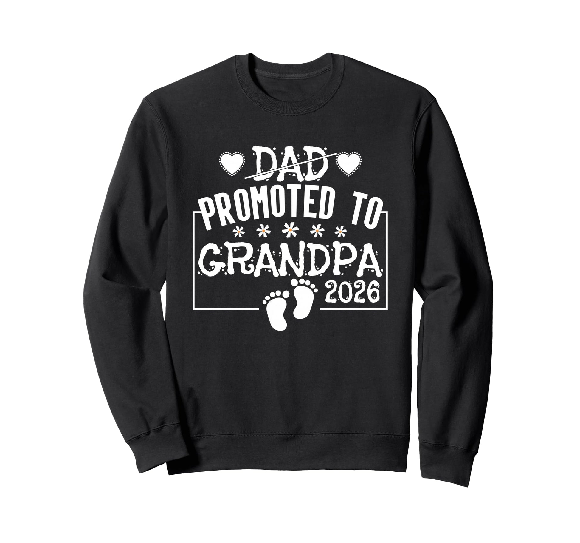 Dad Promoted To Grandpa 2026 Sweatshirt - Fun Novelty Design Unisex - T-Shirt, Sweatshirt, Hoodie