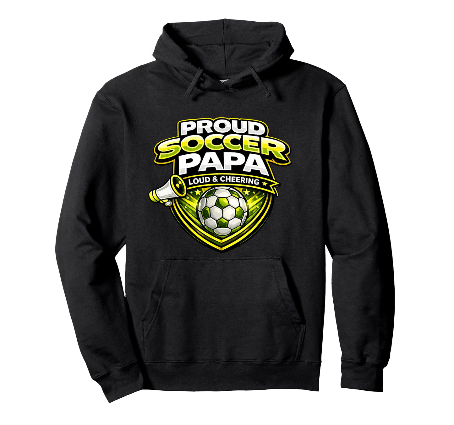 Soccer Papa Funny Proud Loud Cheering Hoodie - Graphic Print Men Women - T-Shirt, Sweatshirt, Hoodie