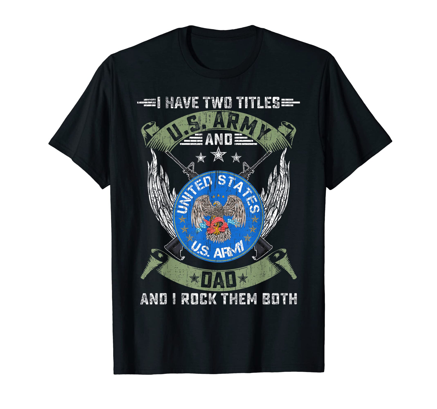 I Have Two Titles Us Army Veteran And T-Shirt - Trendy Graphic Men Women - T-Shirt, Sweatshirt, Hoodie