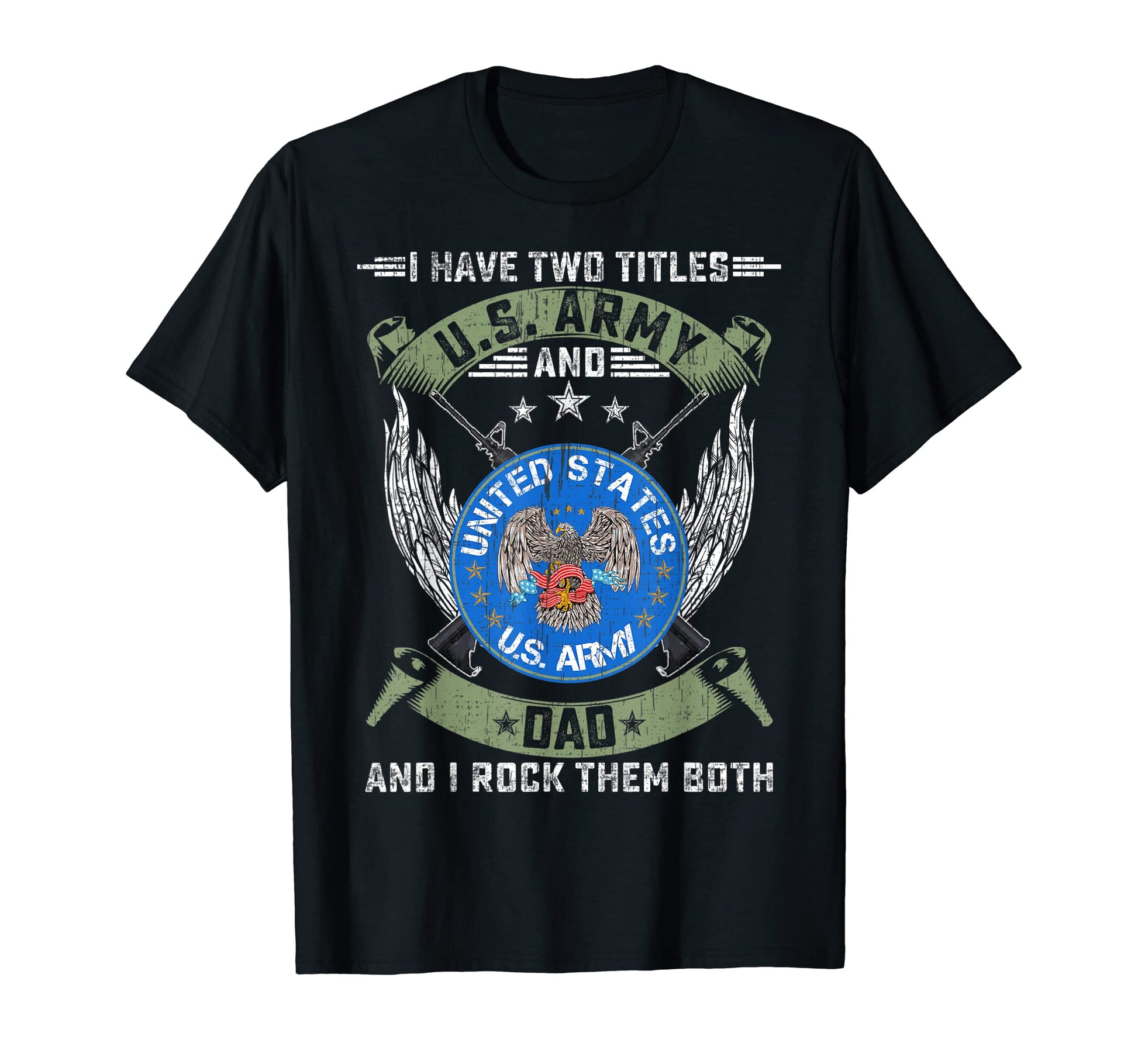 I Have Two Titles Us Army Veteran And T-Shirt - Trendy Graphic Men Women - T-Shirt, Sweatshirt, Hoodie
