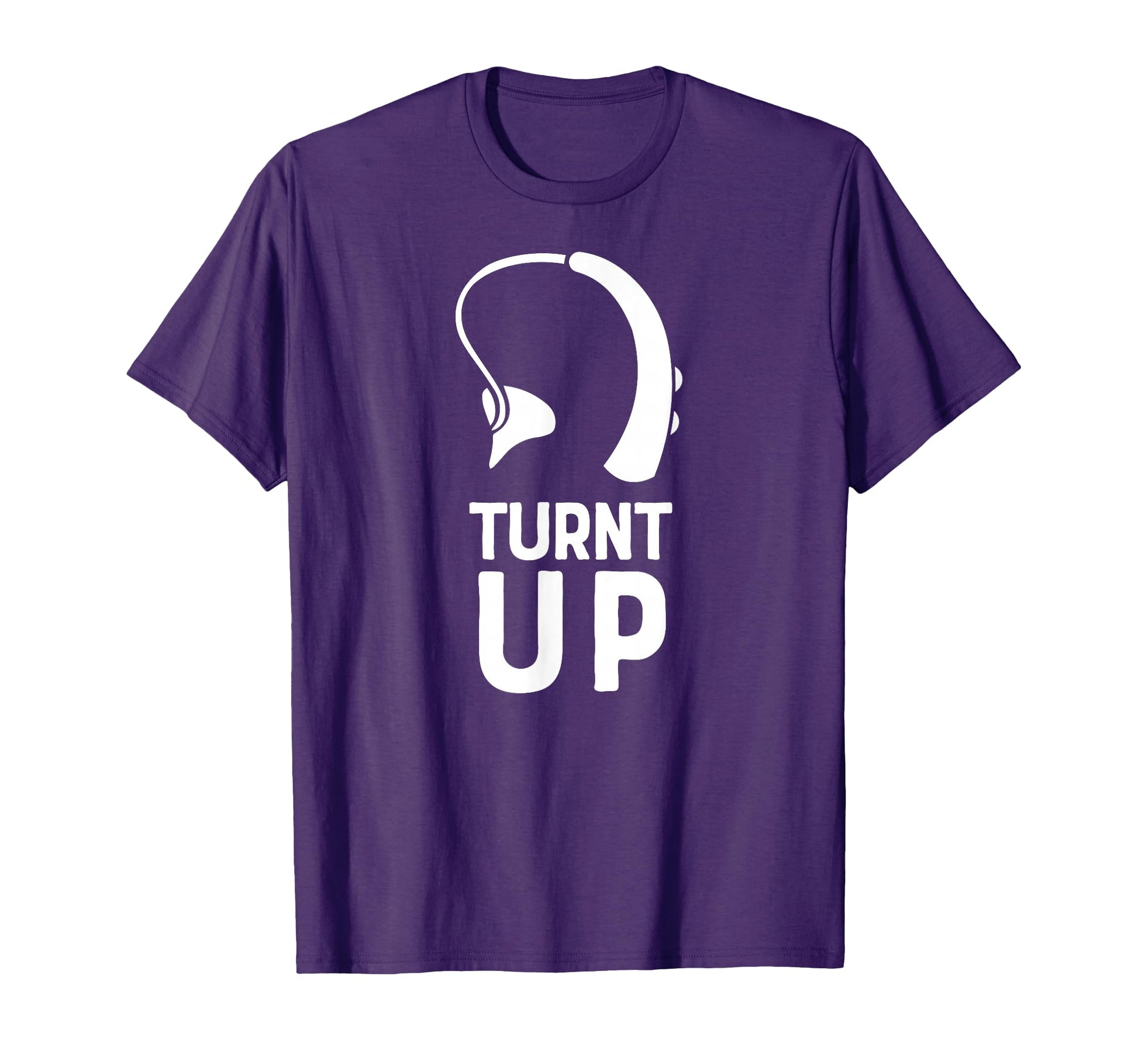 Turnt Up Deaf Pride Hard Hearing Aids T-Shirt - Graphic Print Unisex - T-Shirt, Sweatshirt, Hoodie