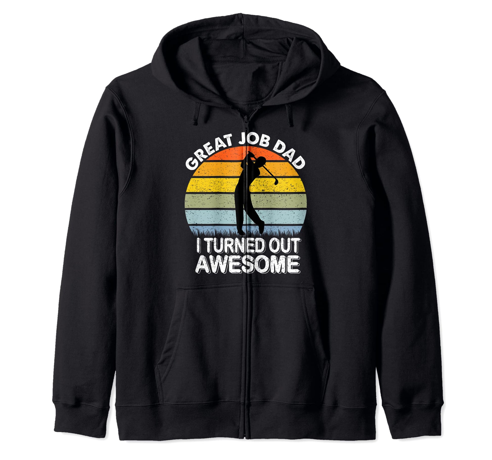 Great Job Dad I Turned Out Awesome T-Shirt - Minimalist Print Men Women - T-Shirt, Sweatshirt, Hoodie