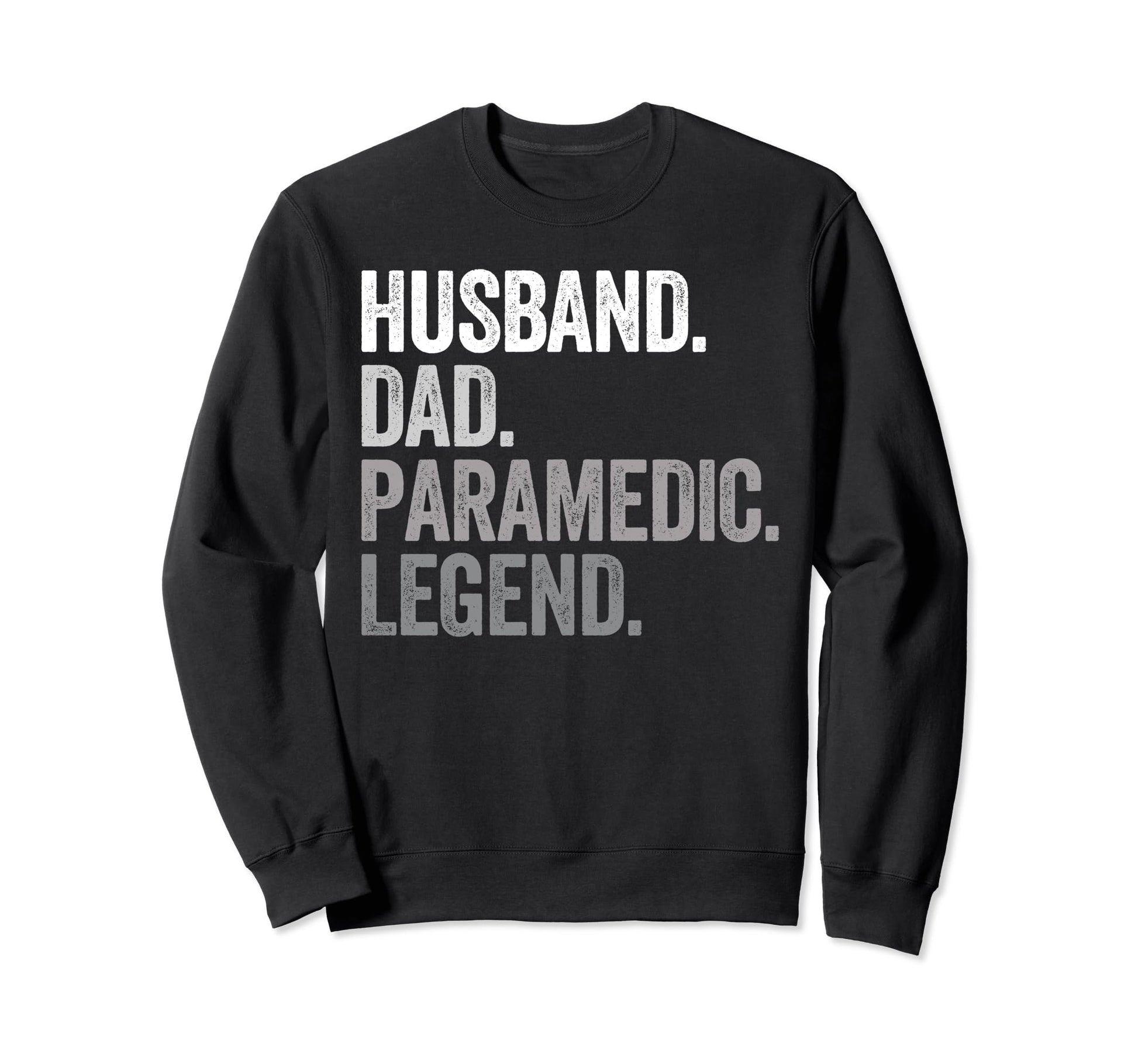 Husband Dad Medical Ems Paramedic Sweatshirt - Trendy Graphic for Adults - T-Shirt, Sweatshirt, Hoodie
