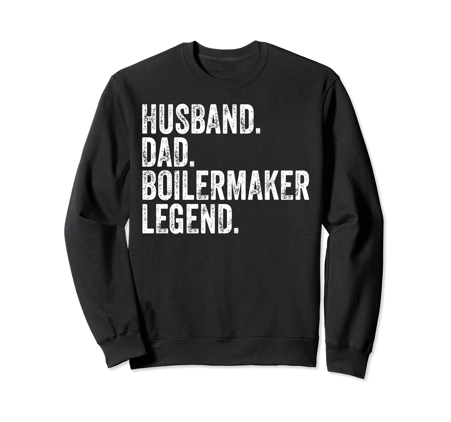 Husband Dad Boilermaker Legend Funny Sweatshirt - Trendy Graphic Unisex - T-Shirt, Sweatshirt, Hoodie
