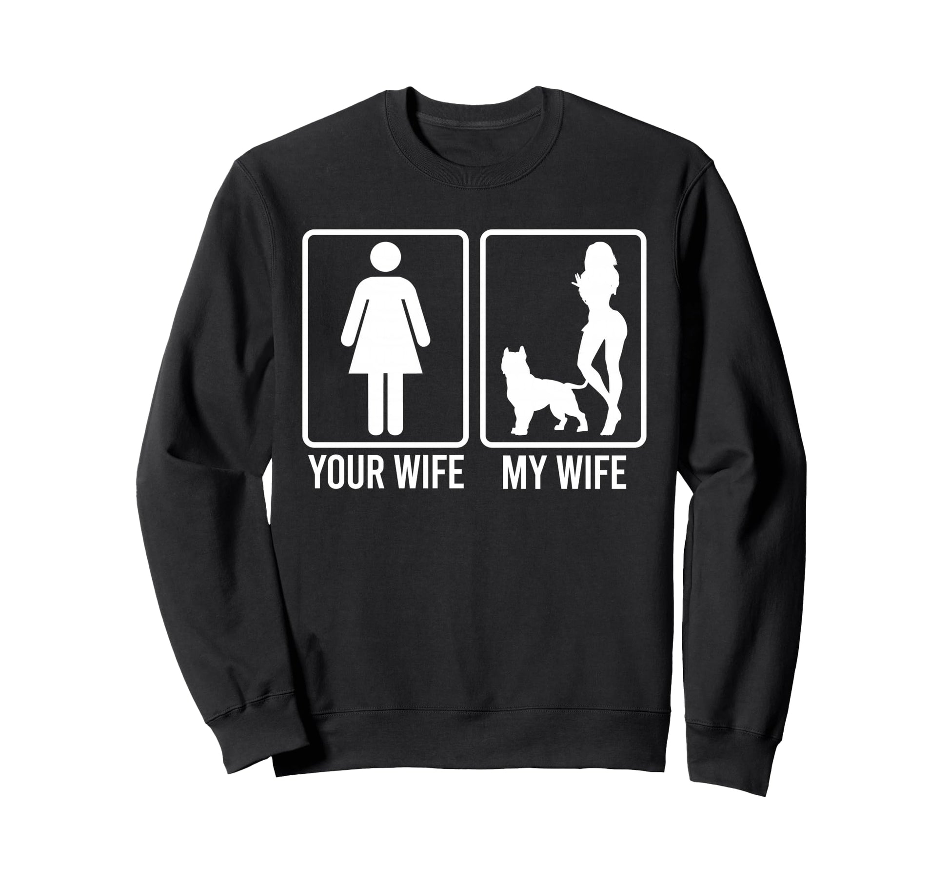Your Wife My Wife Husband Pitbull Sweatshirt - Trendy Graphic for Adults - T-Shirt, Sweatshirt, Hoodie