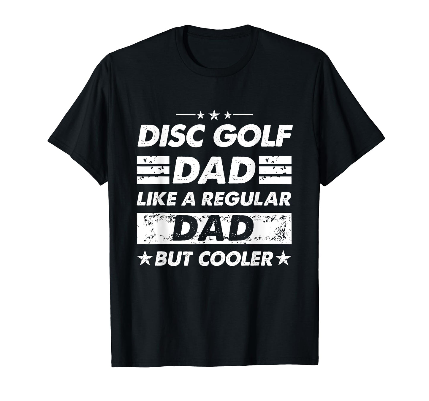 Disc Golf Dad Like Regular Dad Funny T-Shirt - Streetwear Style for Adults - T-Shirt, Sweatshirt, Hoodie