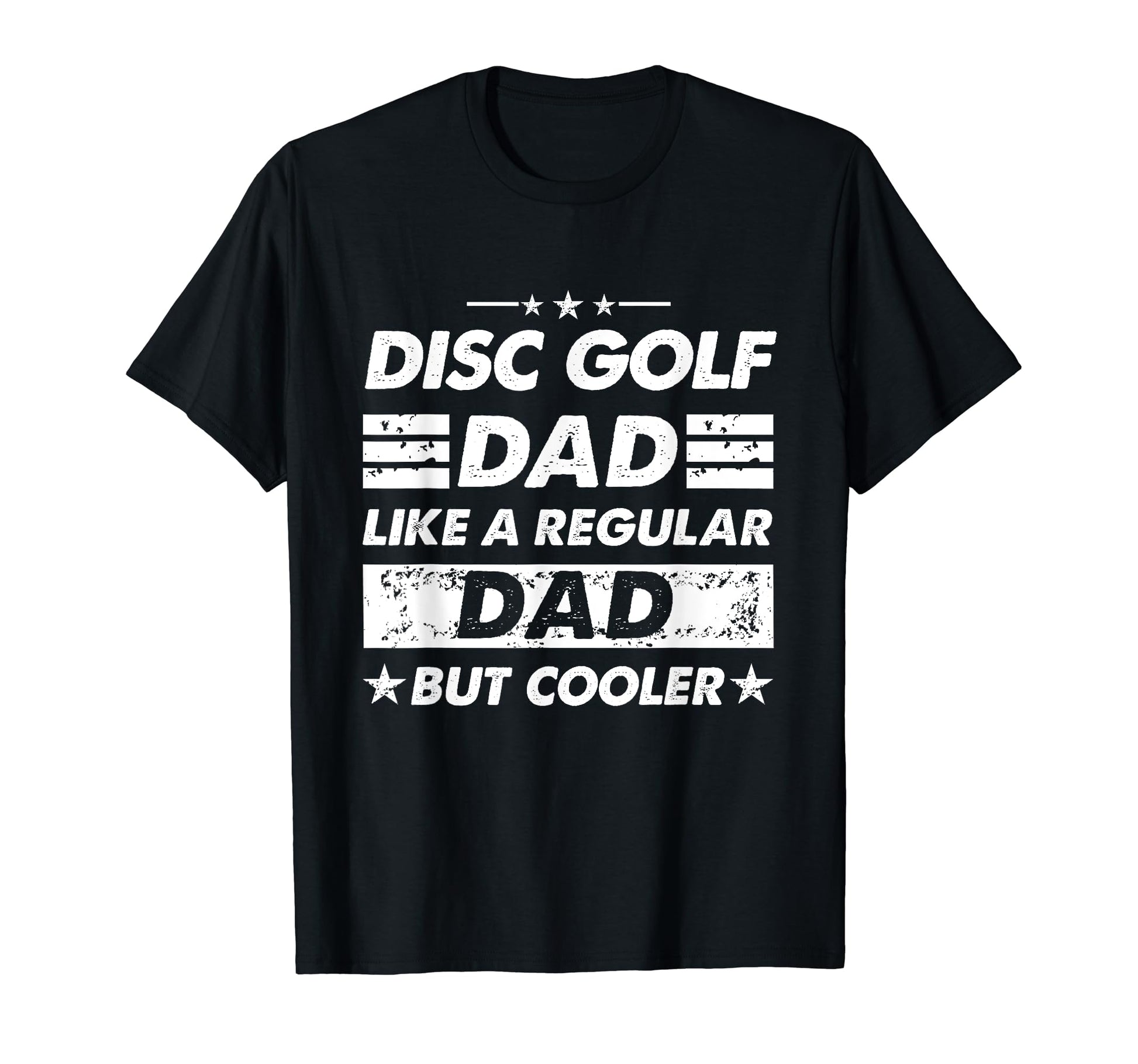 Disc Golf Dad Like Regular Dad Funny T-Shirt - Streetwear Style for Adults - T-Shirt, Sweatshirt, Hoodie