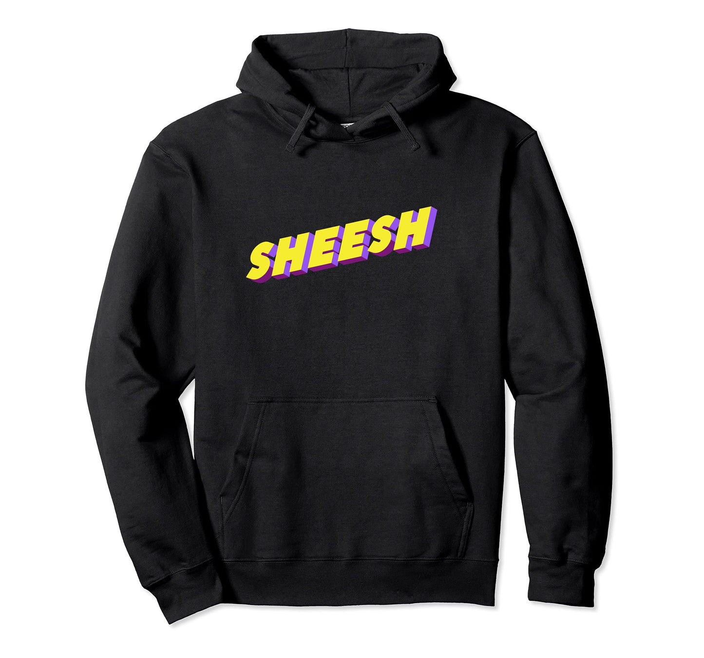 Sheesh Viral Meme Slang Funny Hoodie - Fun Novelty Design Men Women - T-Shirt, Sweatshirt, Hoodie