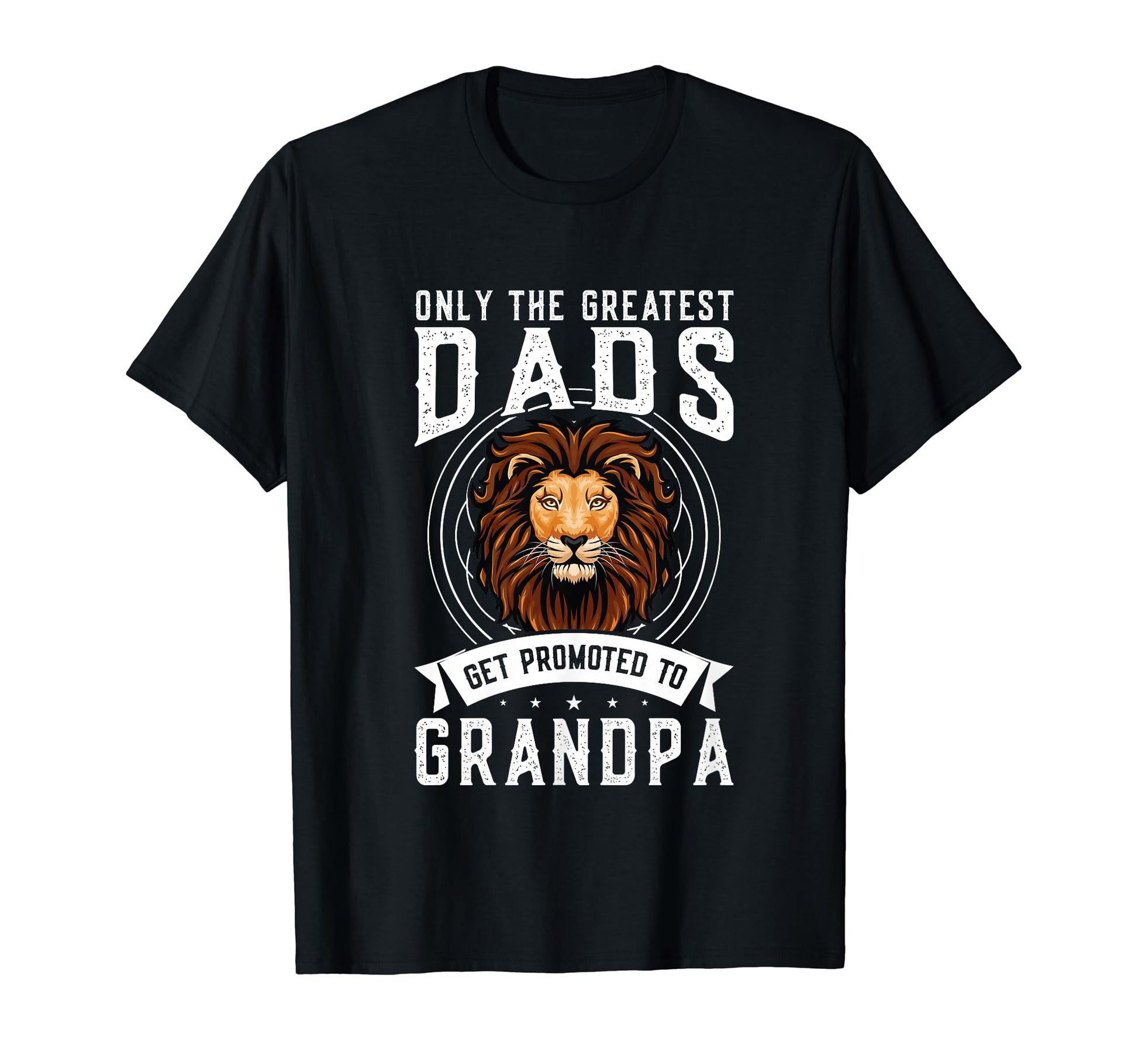 Only Greatest Dads Get Promoted To T-Shirt - Unique Graphic for Adults - T-Shirt, Sweatshirt, Hoodie