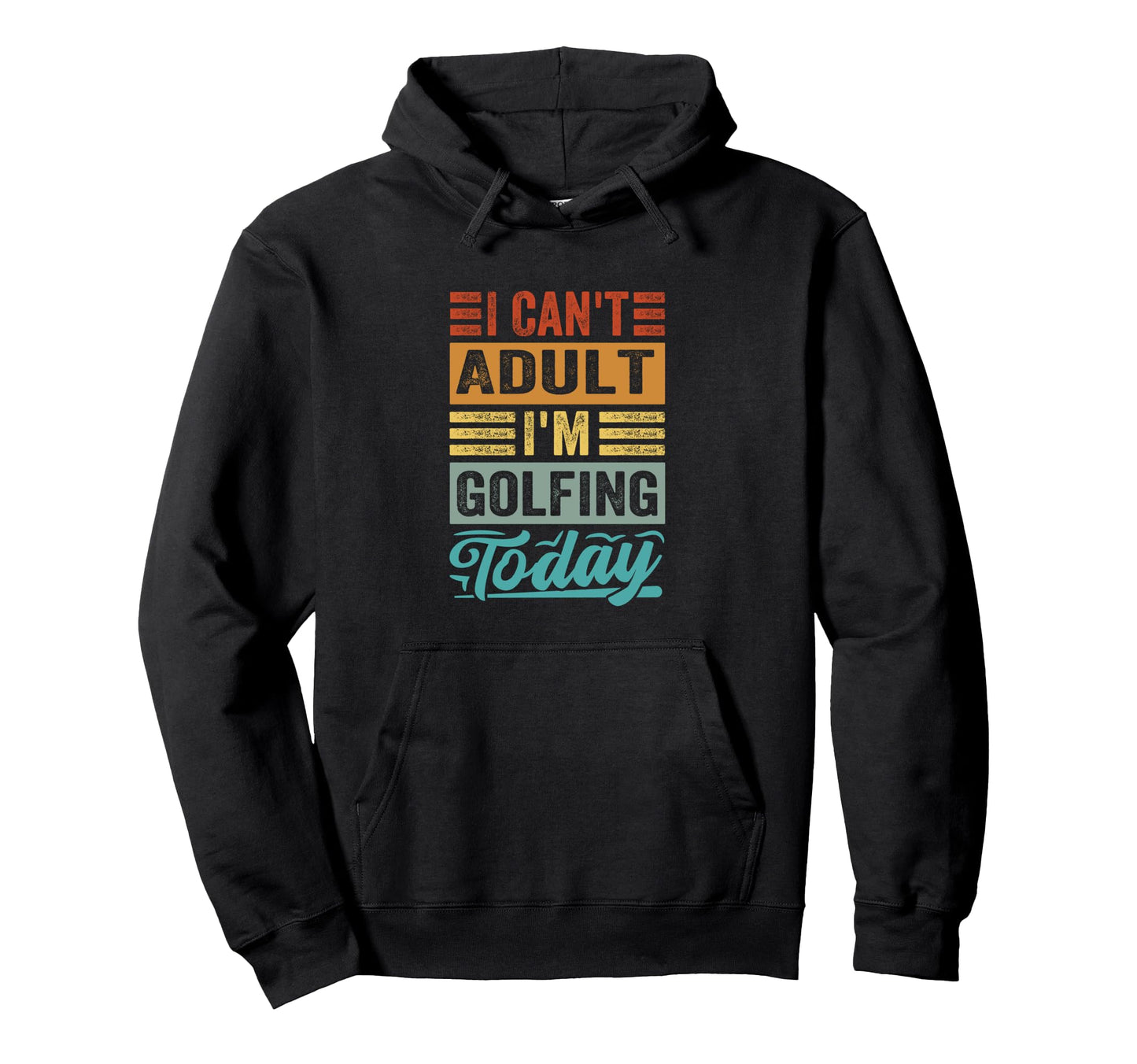 I Cant Im Golfing Today Funny Golf Dad Hoodie - Minimalist Print Unisex - T-Shirt, Sweatshirt, Hoodie