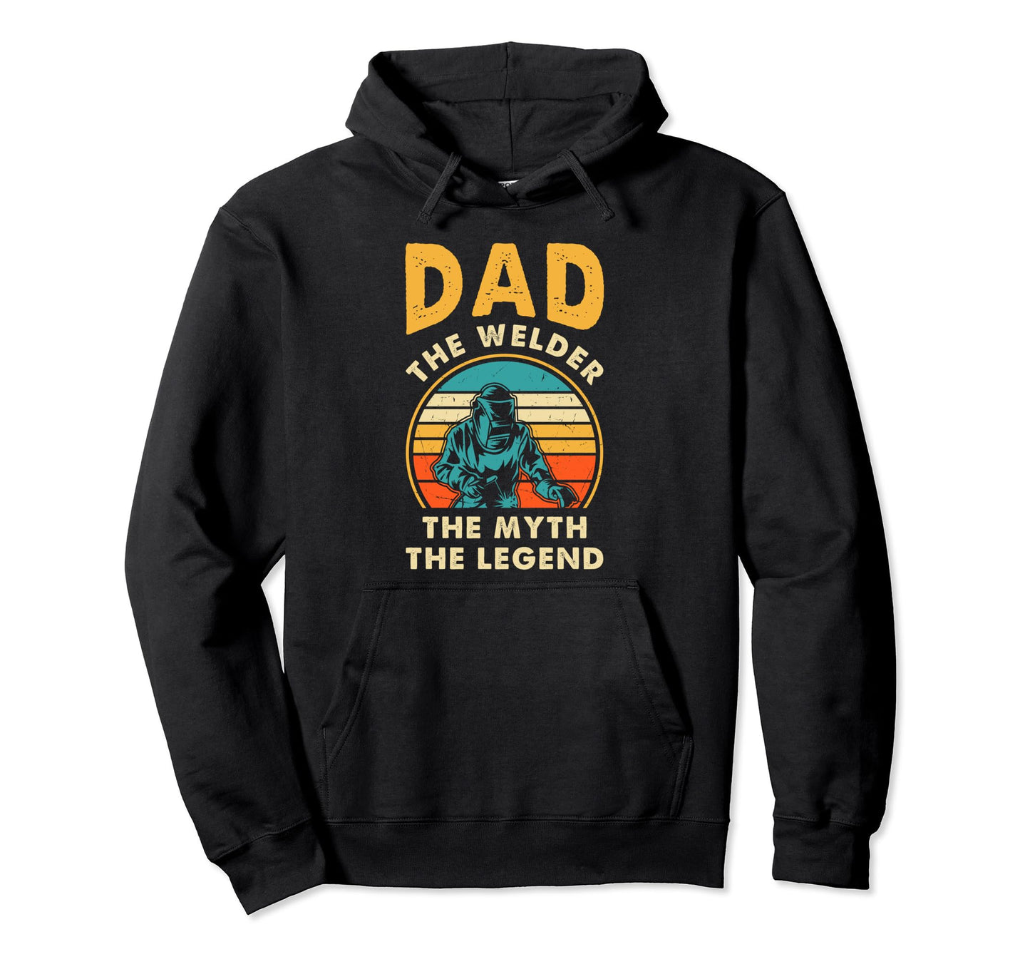Dad Welder Myth Legend Welding Dad Hoodie - Minimalist Print Unisex - T-Shirt, Sweatshirt, Hoodie