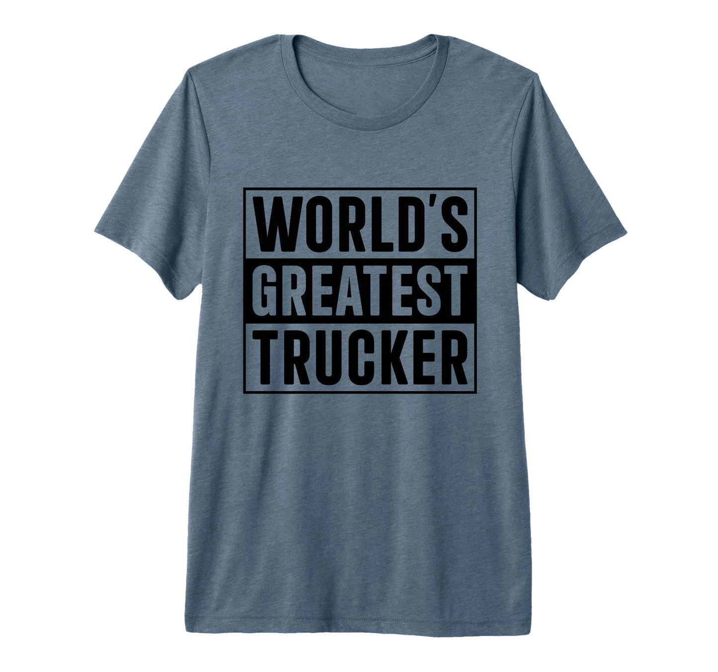 Best Trucker Dad Worlds Greatest Trucker T-Shirt - Novelty Apparel Unisex - T-Shirt, Sweatshirt, Hoodie