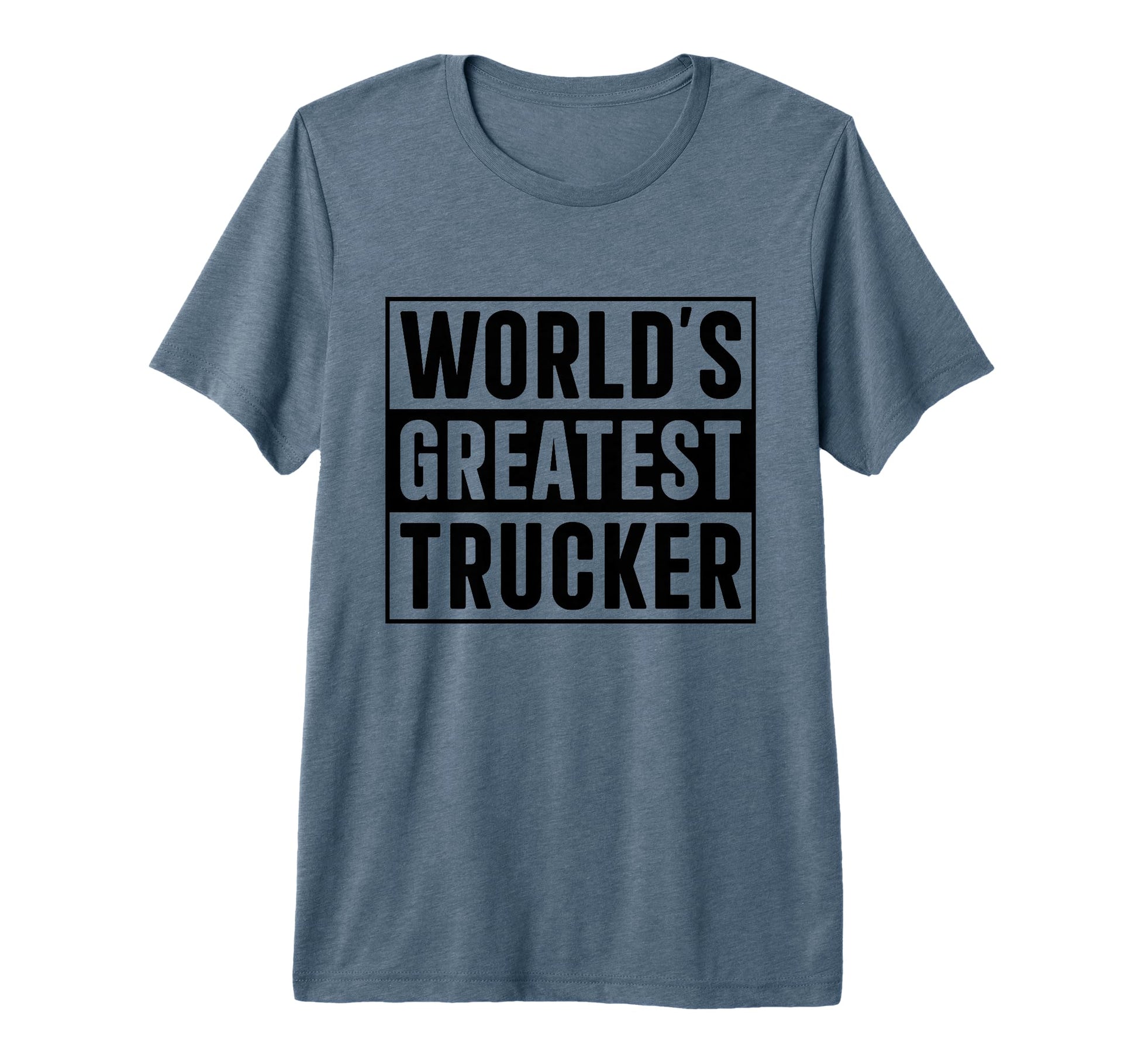 Best Trucker Dad Worlds Greatest Trucker T-Shirt - Novelty Apparel Unisex - T-Shirt, Sweatshirt, Hoodie
