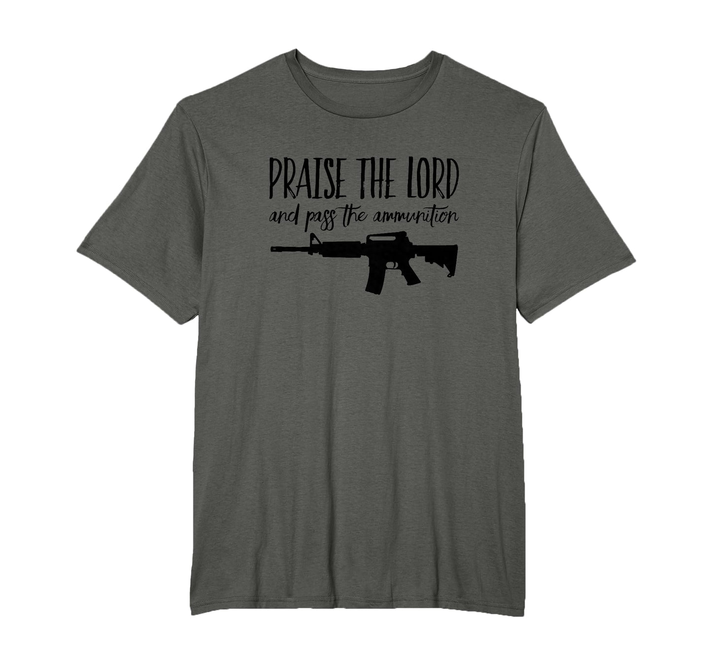 Praise Lord And Pass Ammunition Ar T-Shirt - Fun Novelty Design Men Women - T-Shirt, Sweatshirt, Hoodie