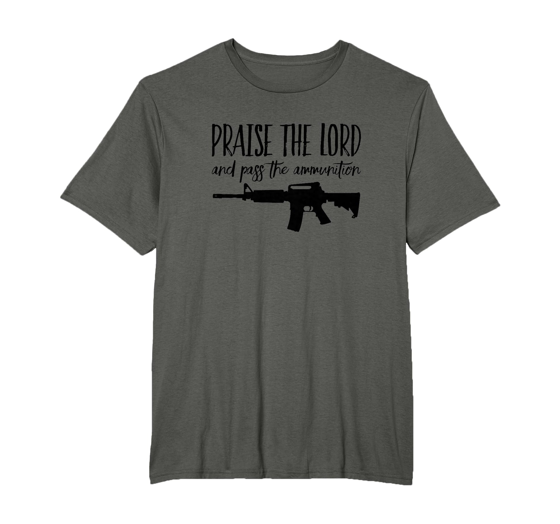 Praise Lord And Pass Ammunition Ar T-Shirt - Fun Novelty Design Men Women - T-Shirt, Sweatshirt, Hoodie